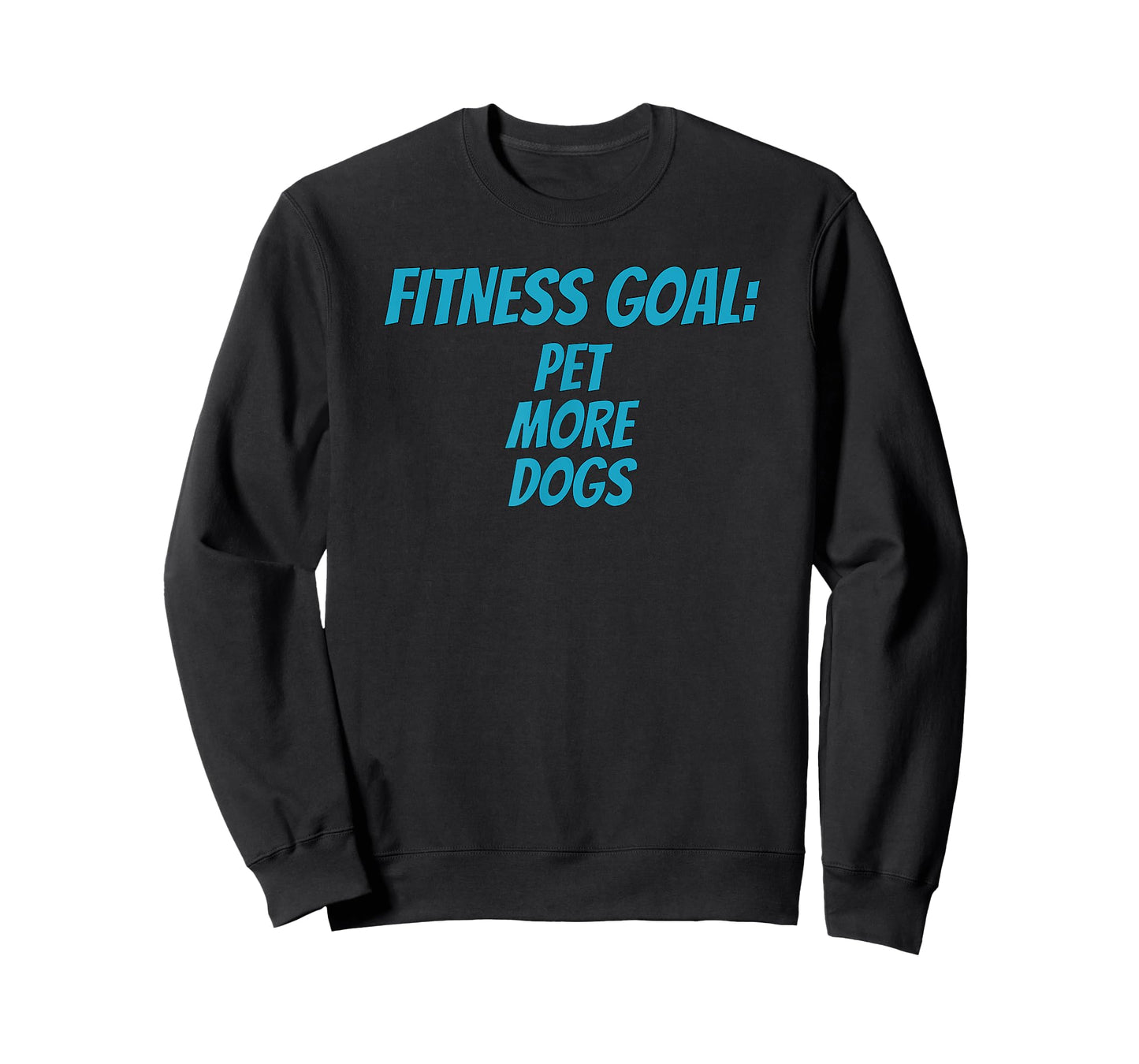 Fitness Goals Pet More Dogs | Dog Lover Apparel T-Shirt for Men Women Kids
