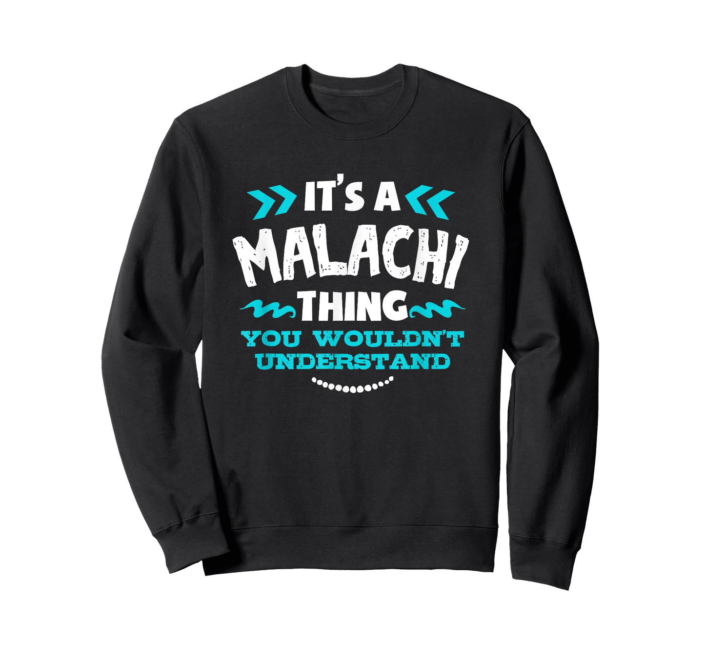 It's A MALACHI Thing You Wouldn't Understand Custom Gift T-Shirt