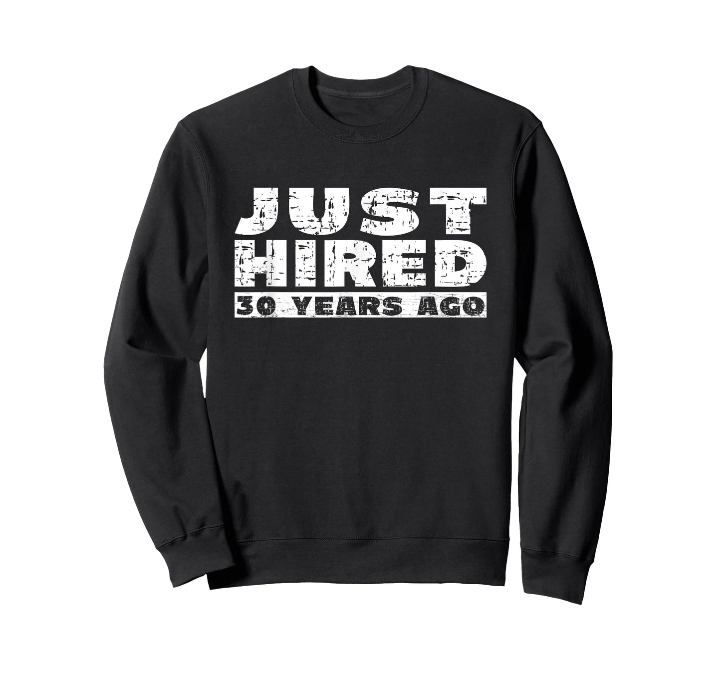 30th Work Anniversary Joke Just Hired 30 Years Ago T-Shirt