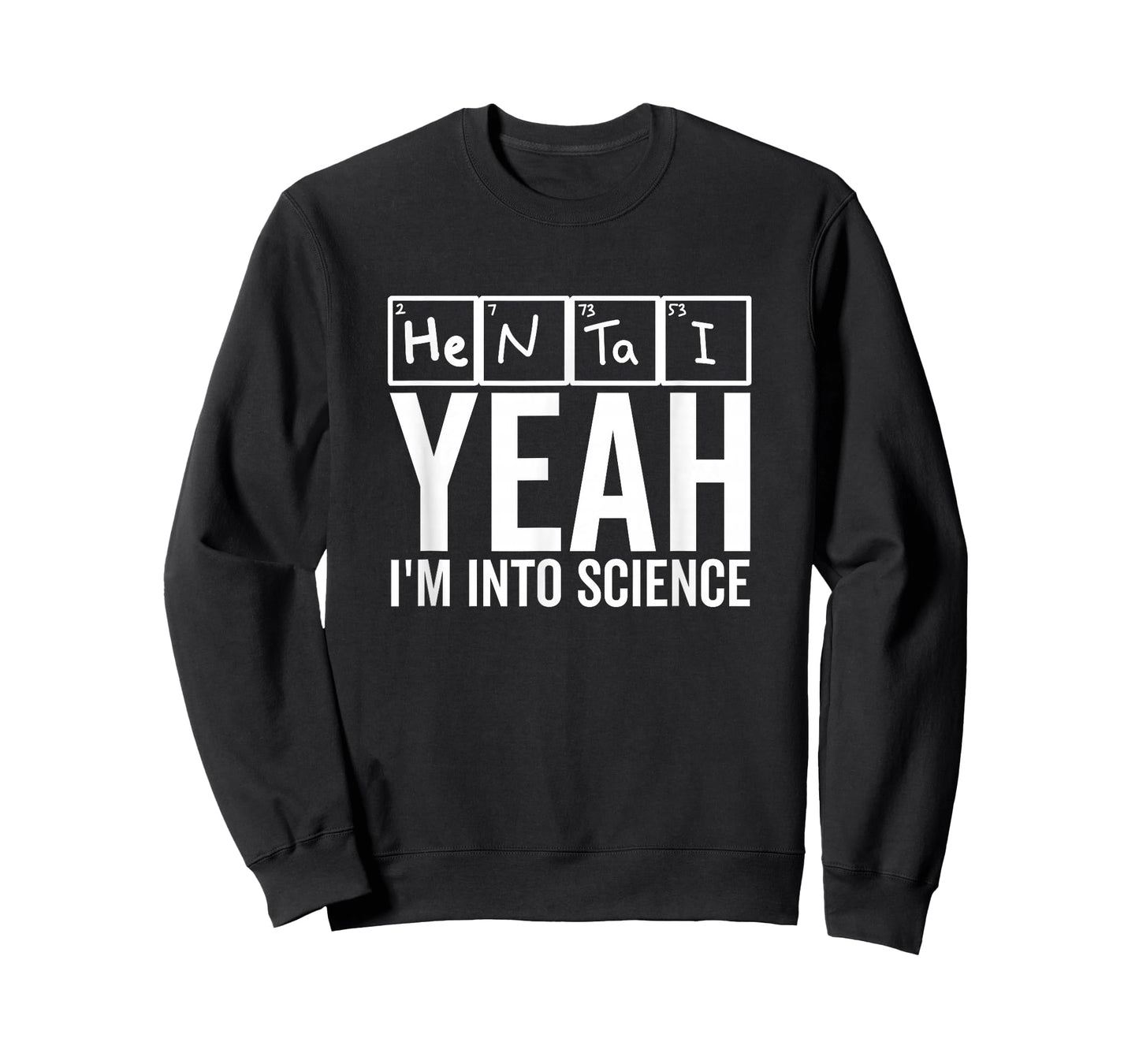 Yeah I'm Into Science Hentai Lover Anime Periodic Table T-Shirt