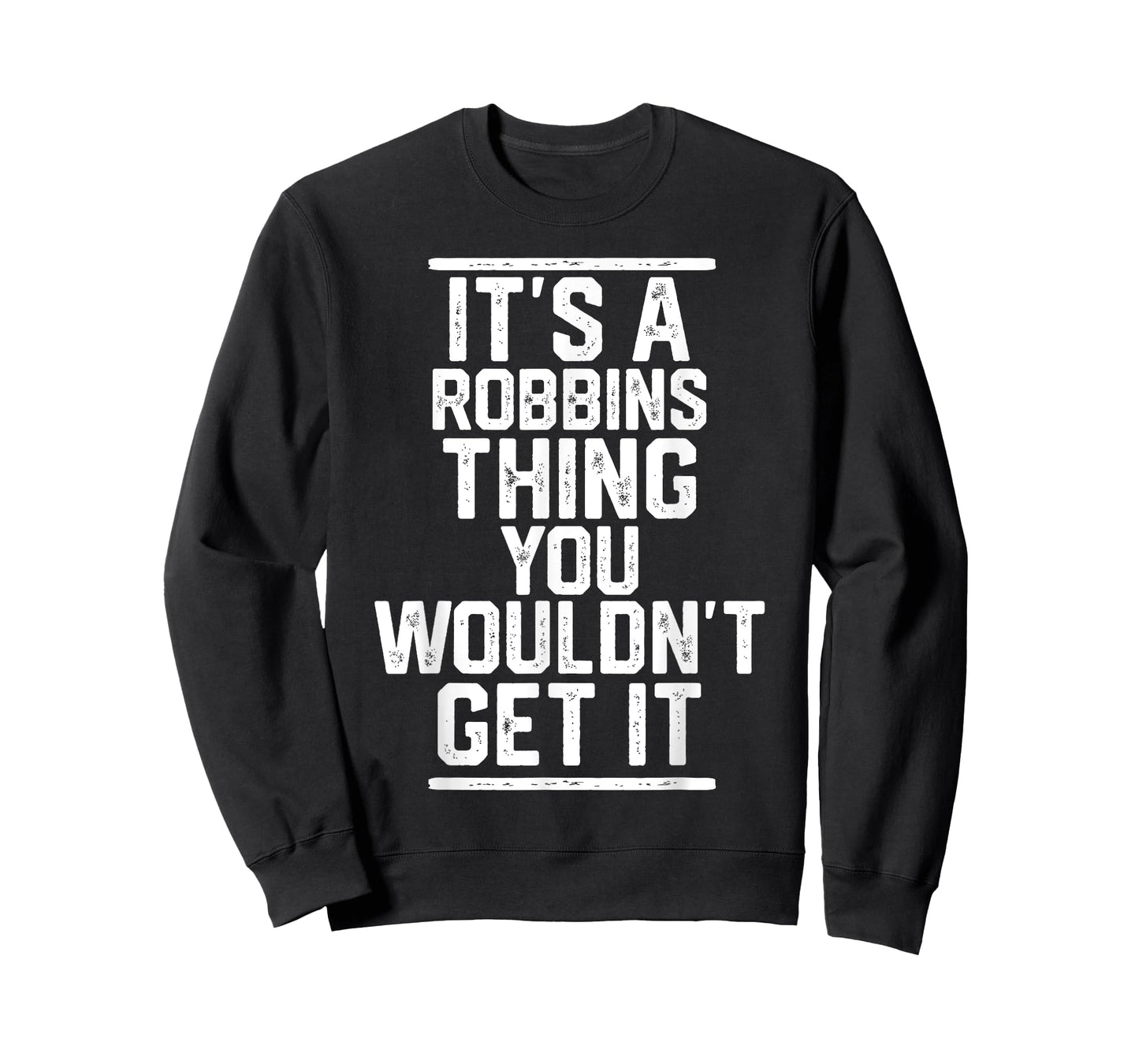 It's a Robbins Thing You Wouldn't Get It T-Shirt