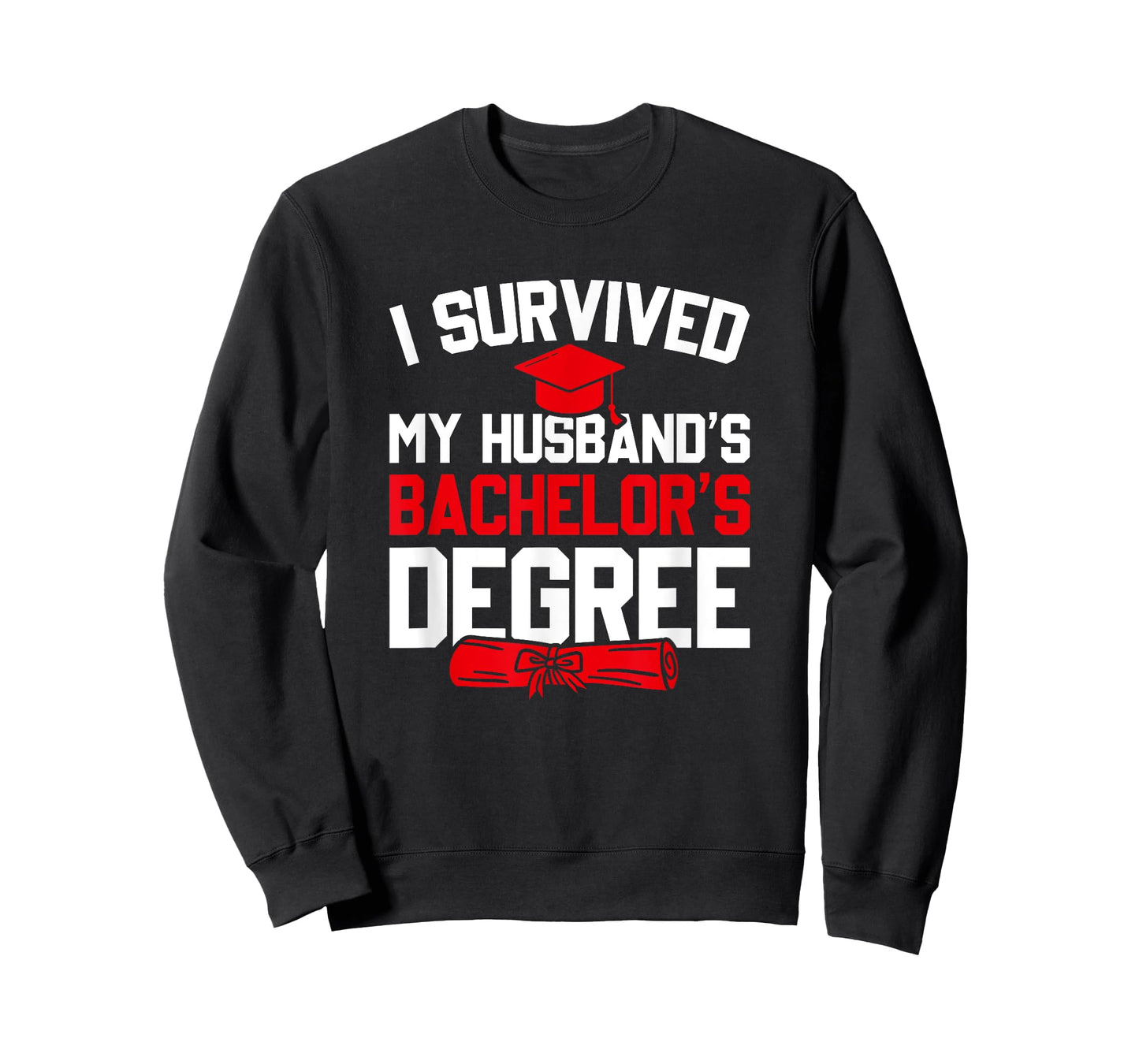 I Survived My Husband's Bachelor's Degree, Funny Graduation T-Shirt