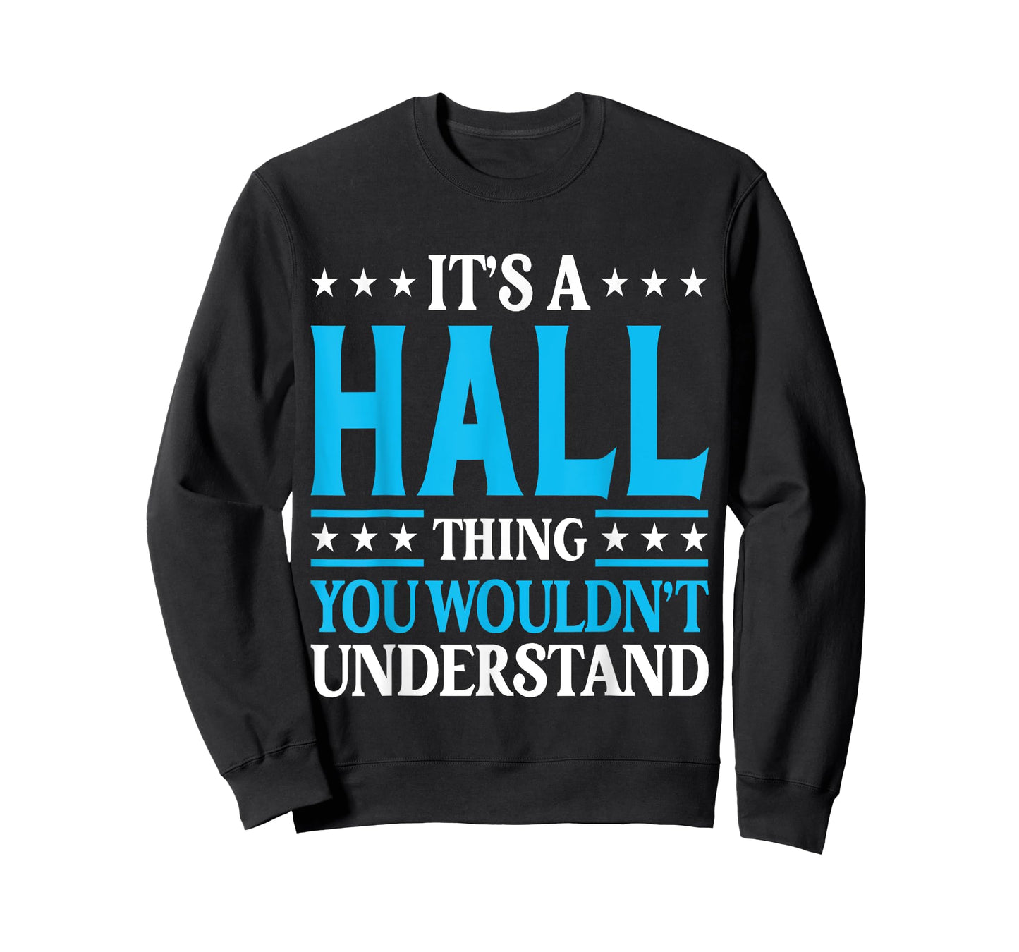 It's A Hall Thing Surname Funny Family Last Name Hall T-Shirt