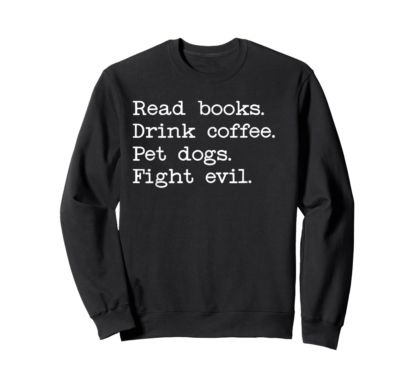 Coffee Dogs & Books Shirt,Read Books Drink Coffee Fight Evil T-Shirt