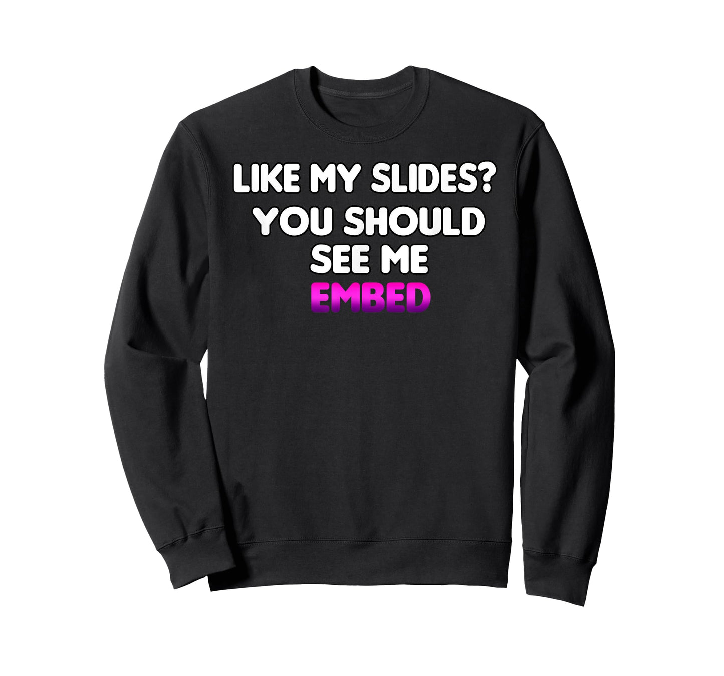 Histology Like My Slides You Should See Me Embed Funny T-Shirt
