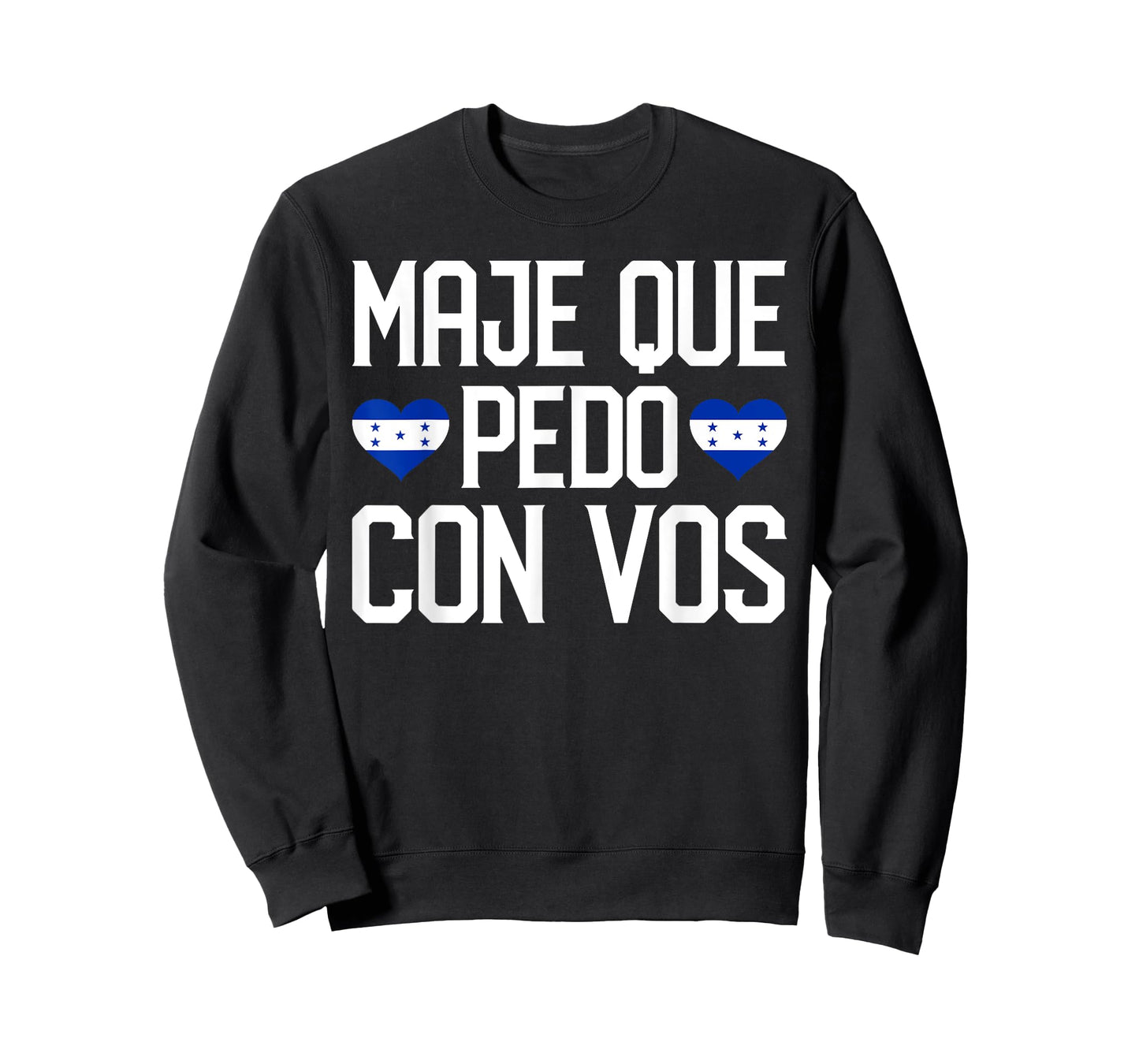Honduras Flag Catracho Pride Maje Que Pedo Con Vos T-Shirt