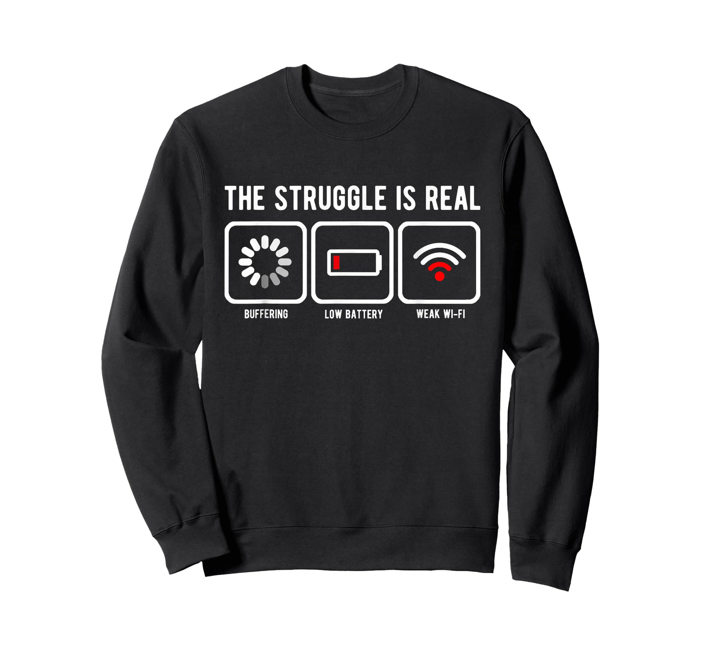 The Struggle is Real Buffering Low Battery Weak WiFi T-Shirt