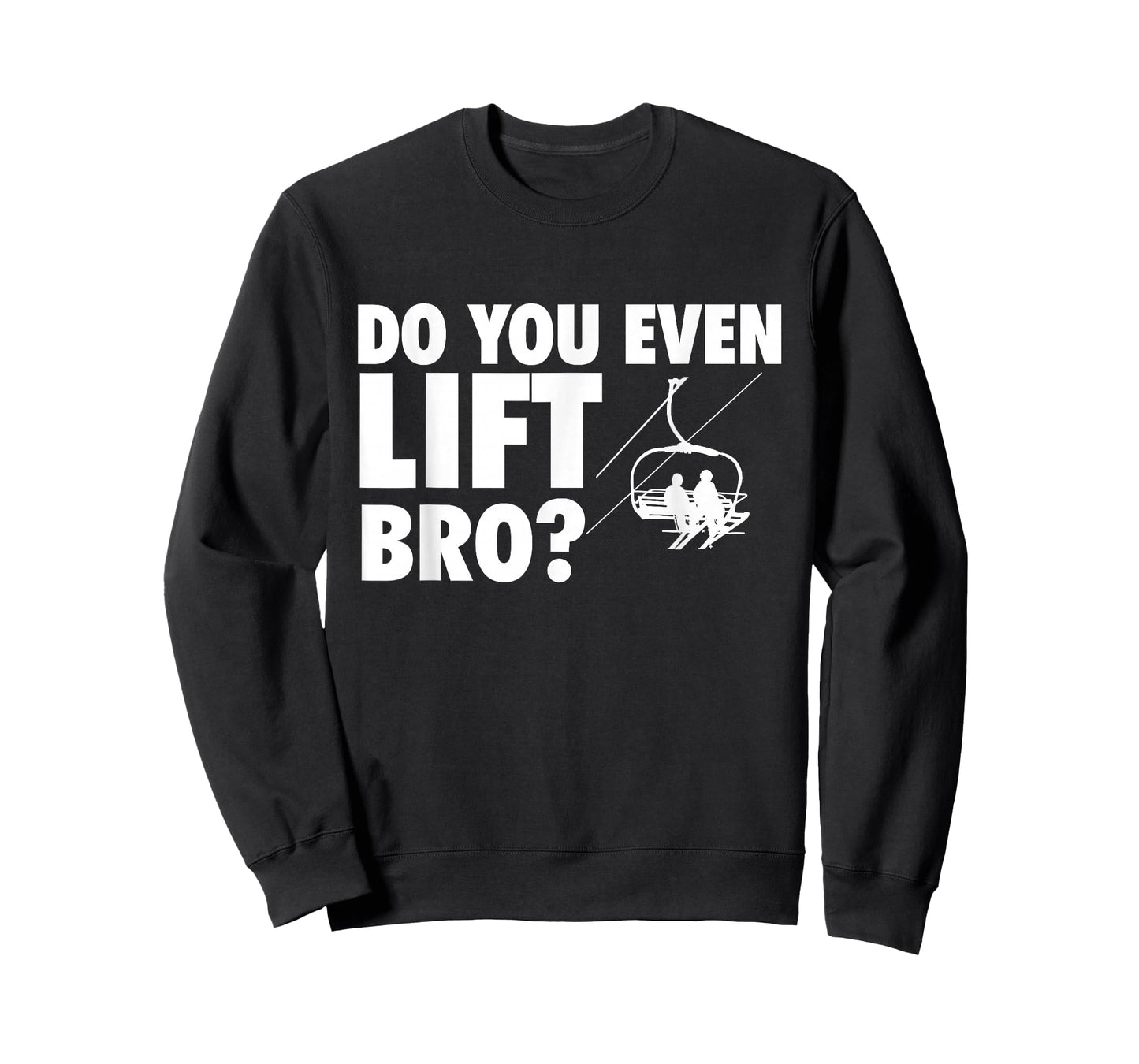 Do You Even Lift Bro - Ski Skier Skiing Lover T-Shirt