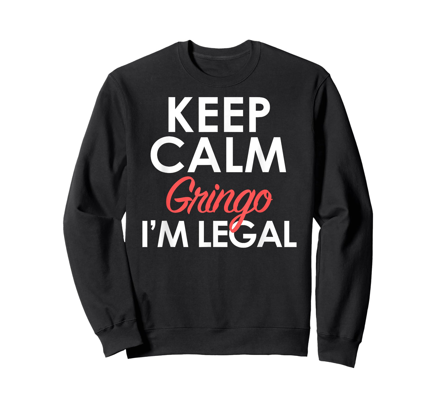 Keep Calm Relax Gringo I'm Legal Funny Pro Immigration T-Shirt