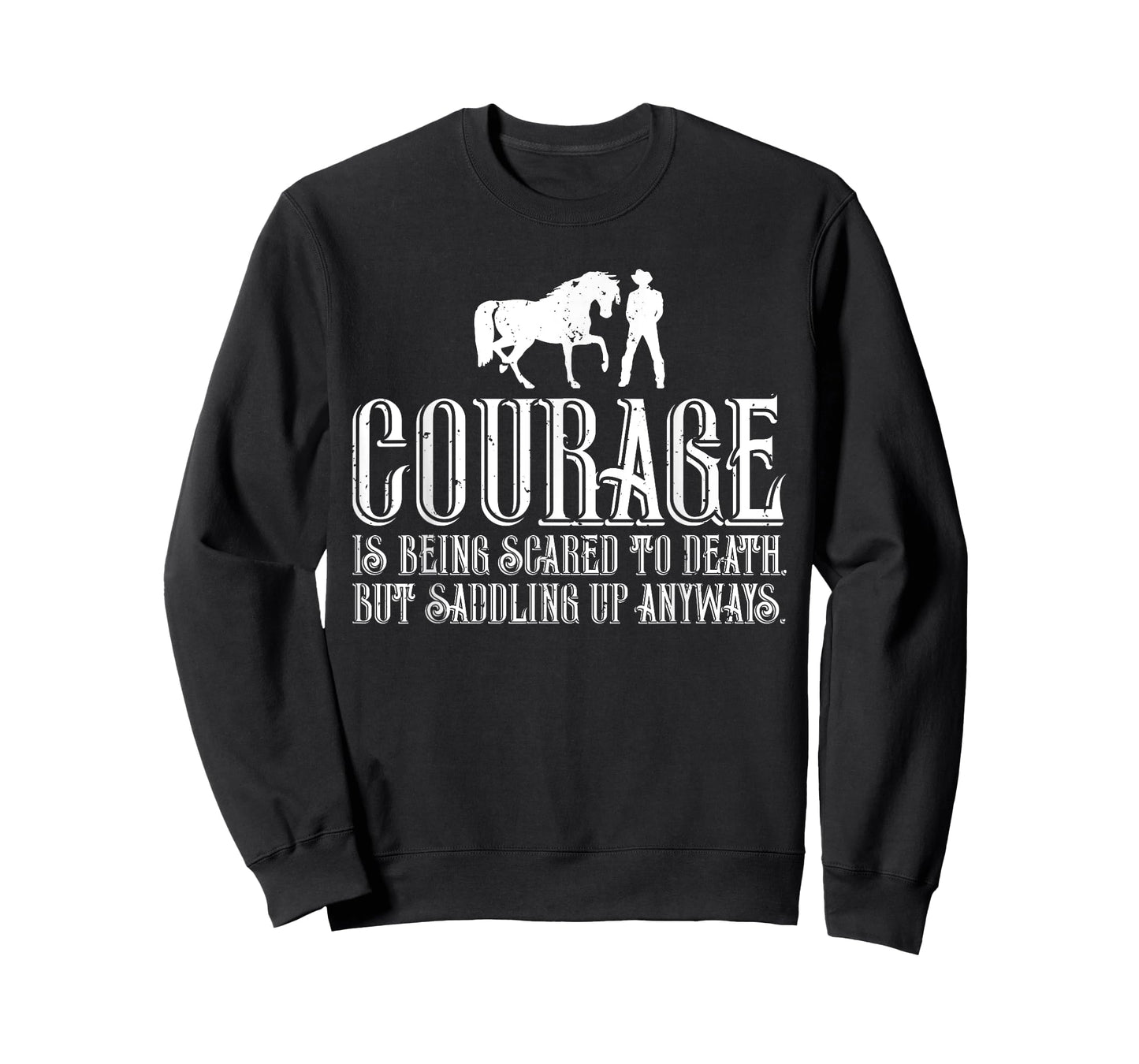 Courage is Being Scared But Saddling Up Anyways T-Shirt T-Shirt