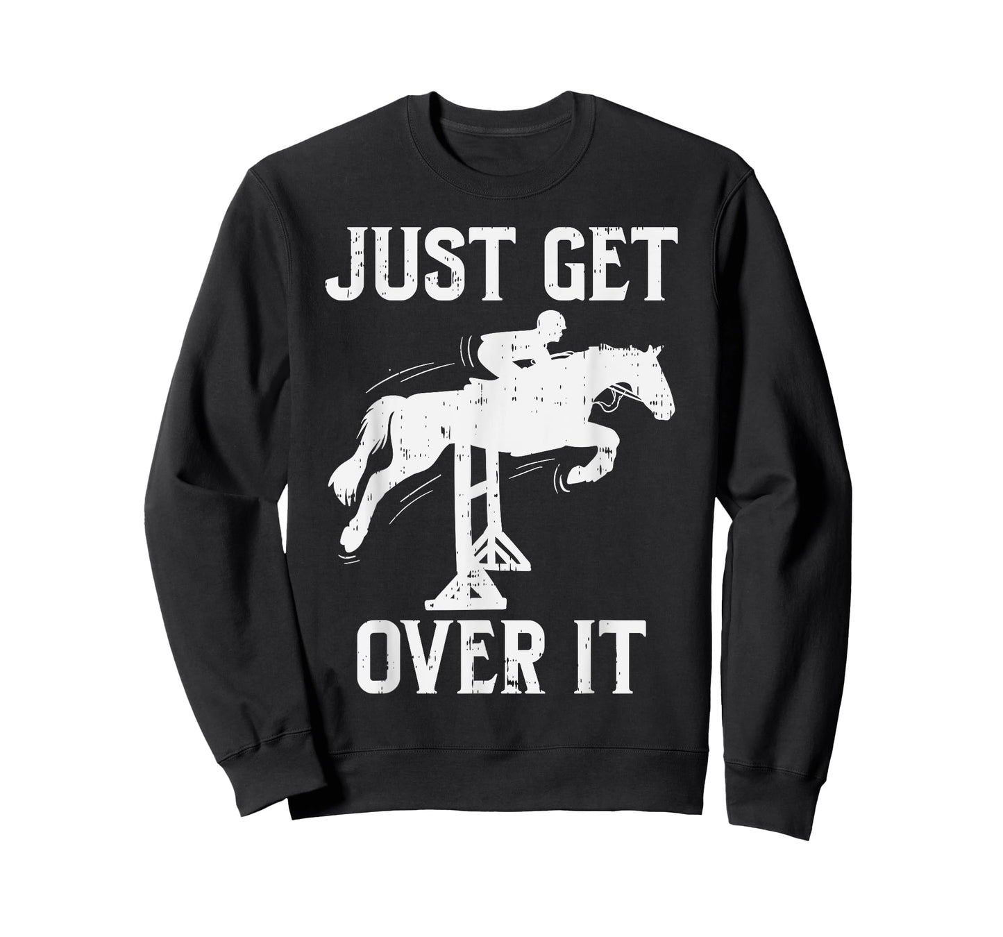 Just Get Over It Horse Show Horseback Riding Equestrian Gift T-Shirt
