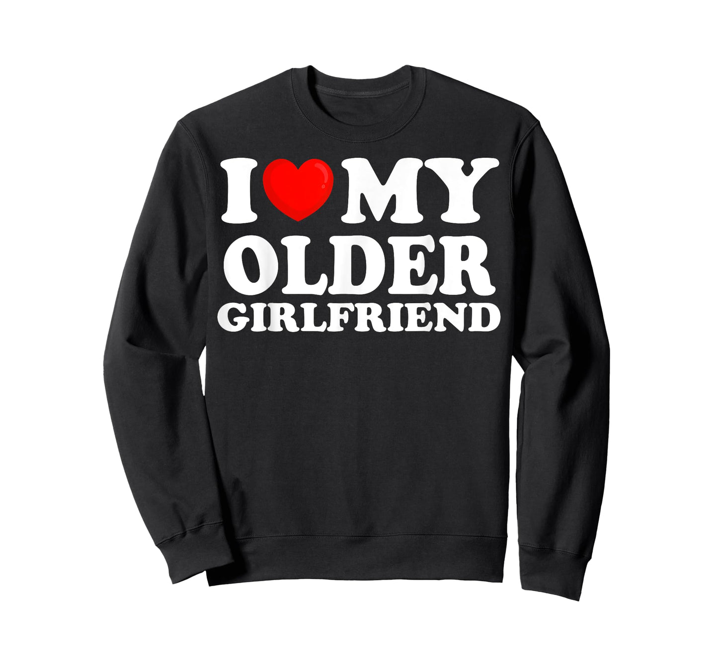 I Love My Older Girlfriend I Heart My Hot Girlfriend T-Shirt