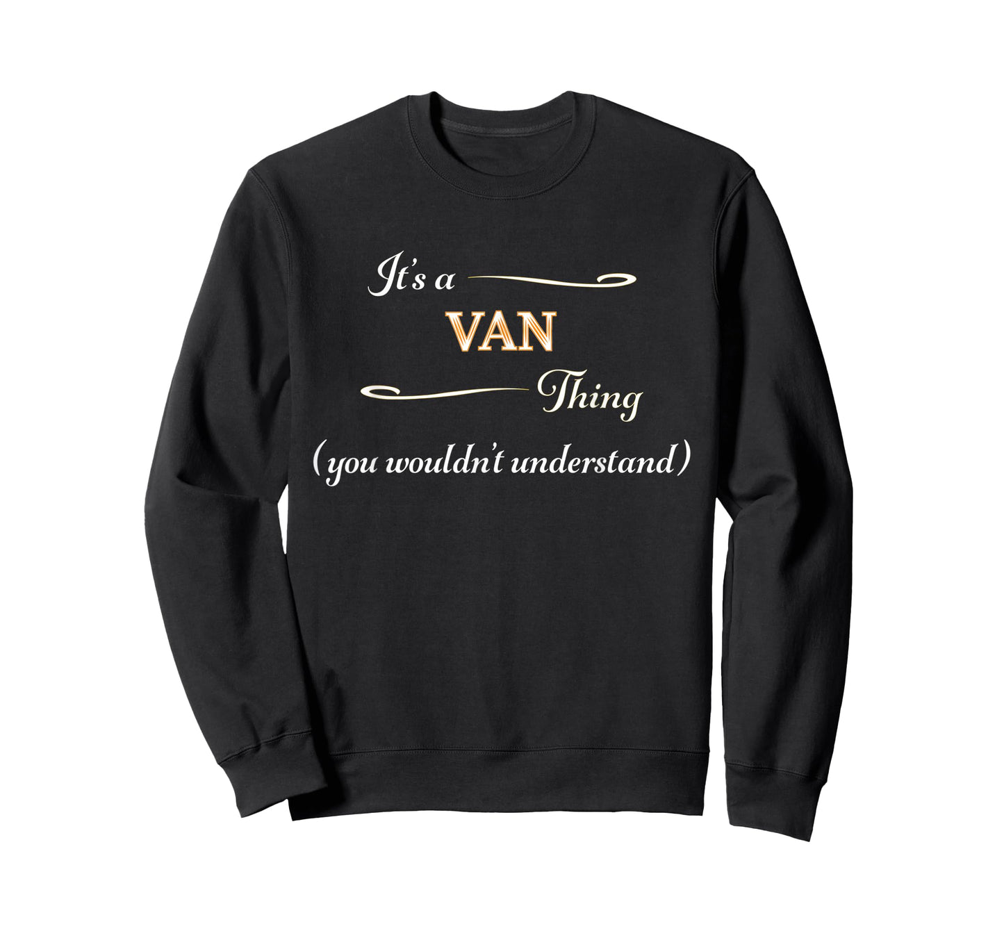 It's a VAN Thing, You Wouldn't Understand | Funny Gift - T-Shirt
