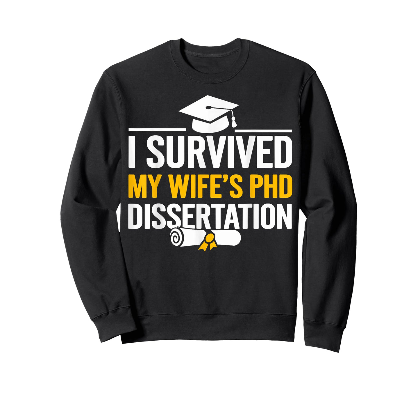 I Survived My Wife's PhD Dissertation T-Shirt