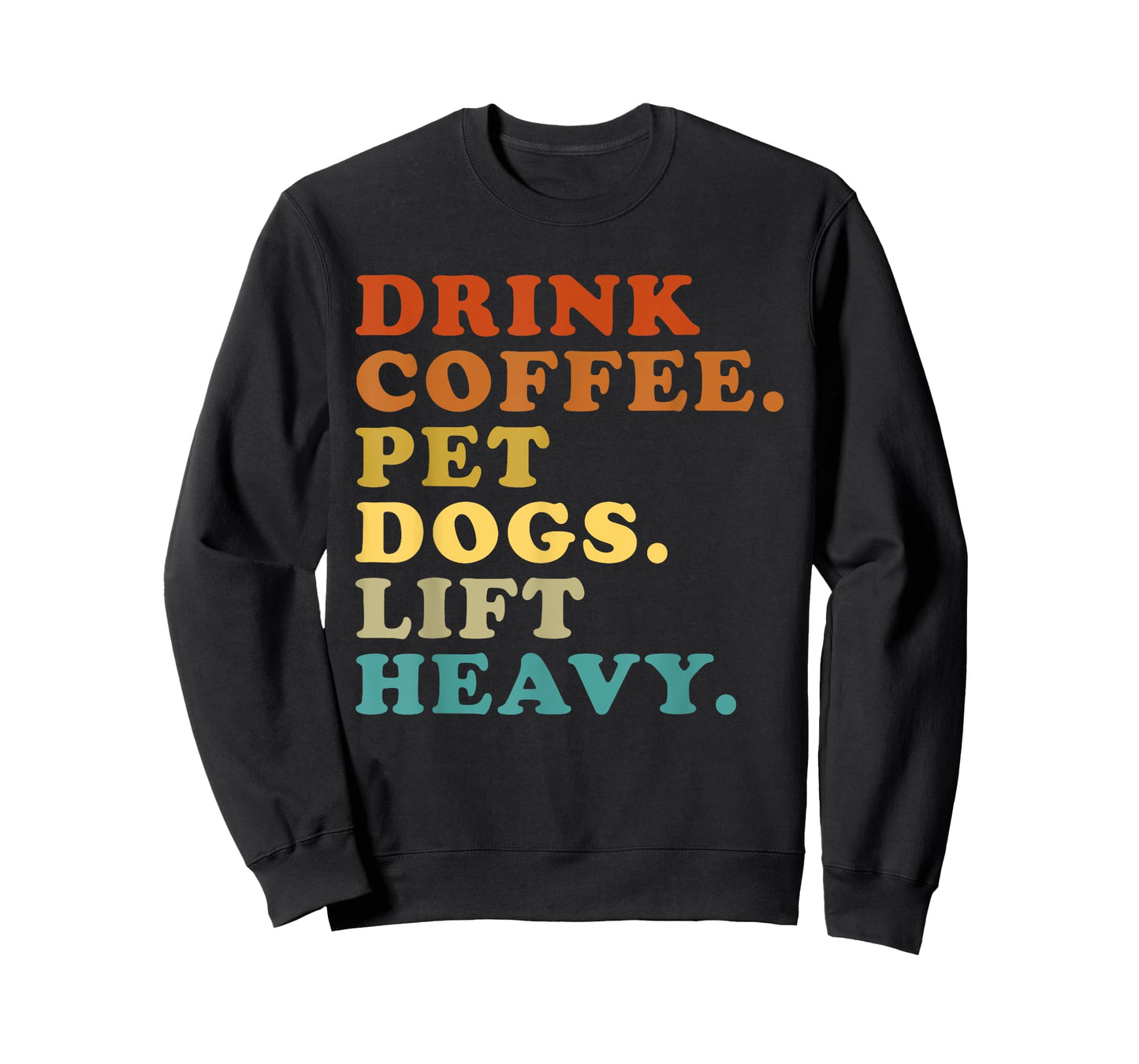 Drink Coffee Pet Dogs Lift Heavy Funny Gym Retro Vintage T-Shirt