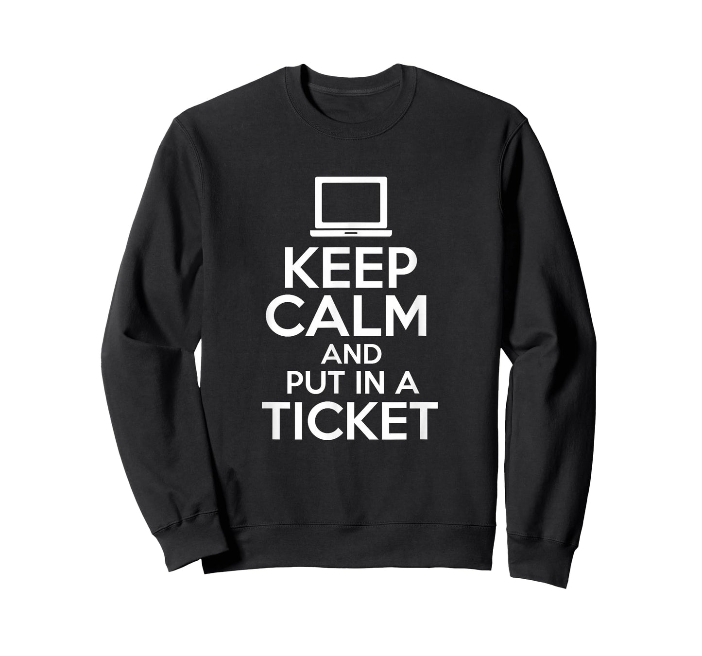 Keep Calm And Put In A Ticket Computer Science Programmers T-Shirt