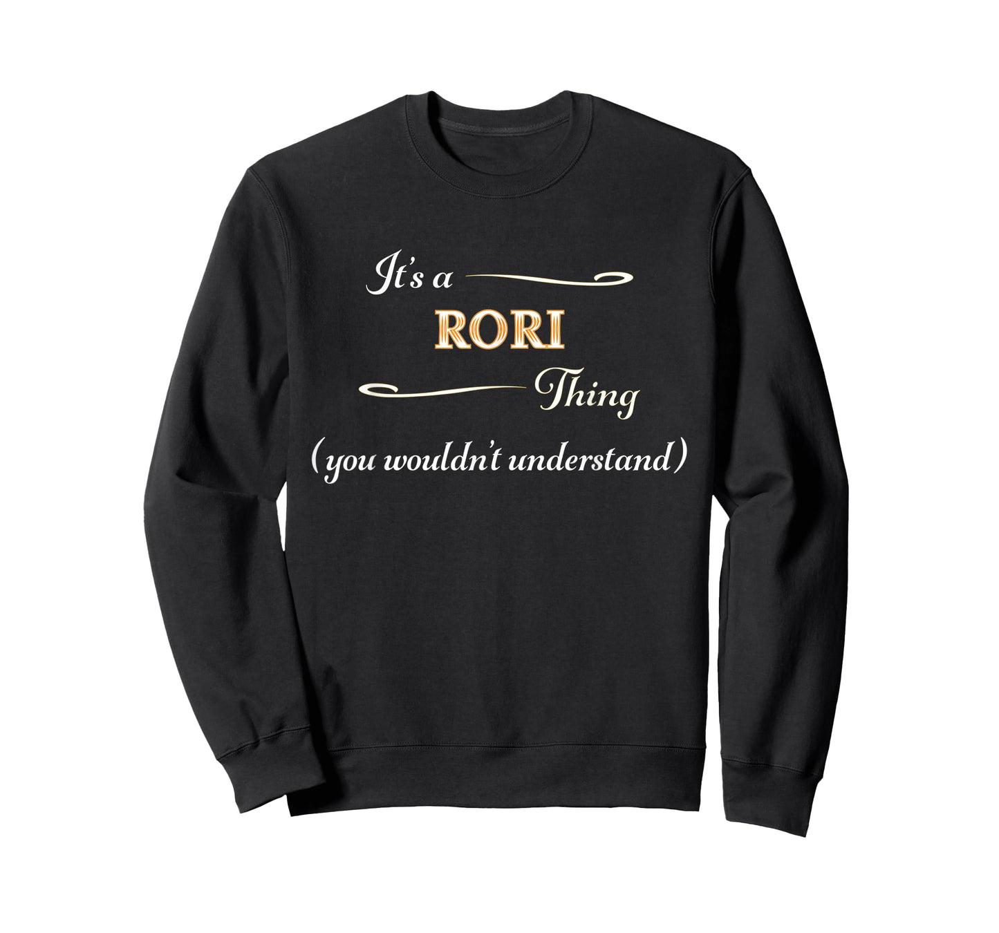 It's a RORI Thing, You Wouldn't Understand | Name Gift - T-Shirt