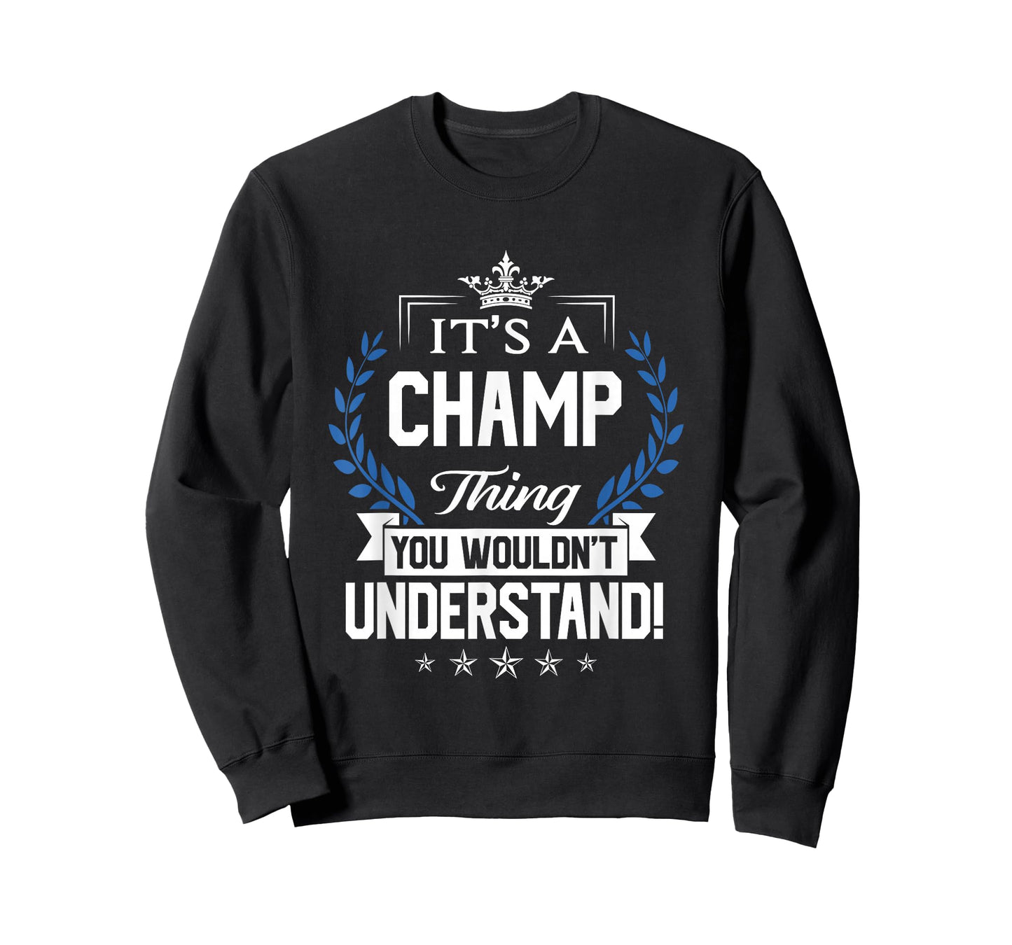 Champ Name - Champ Thing Name You Wouldn't Understand T-Shirt