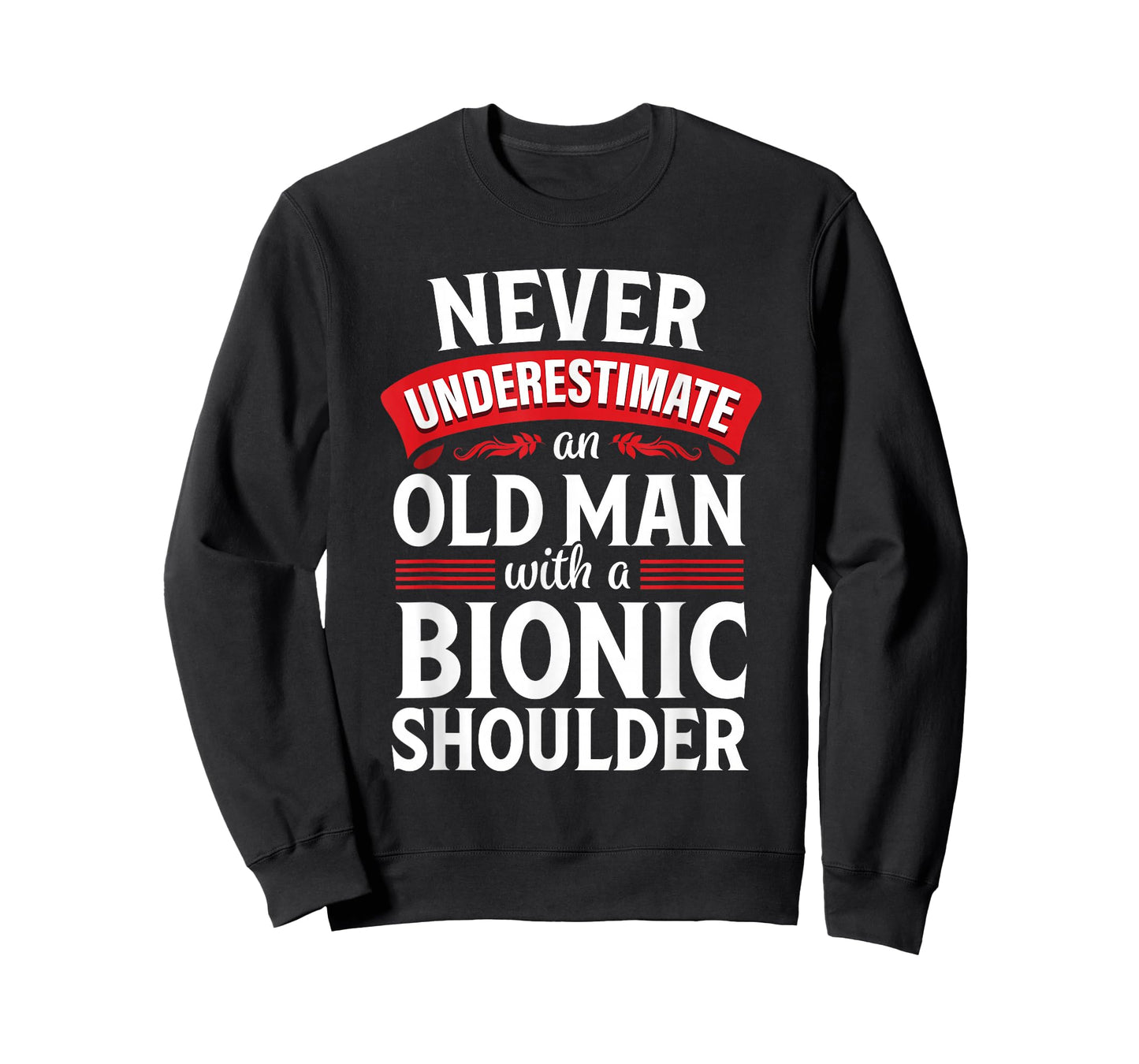 Shoulder Surgery Funny Old Quote Replacement Recovery T-Shirt