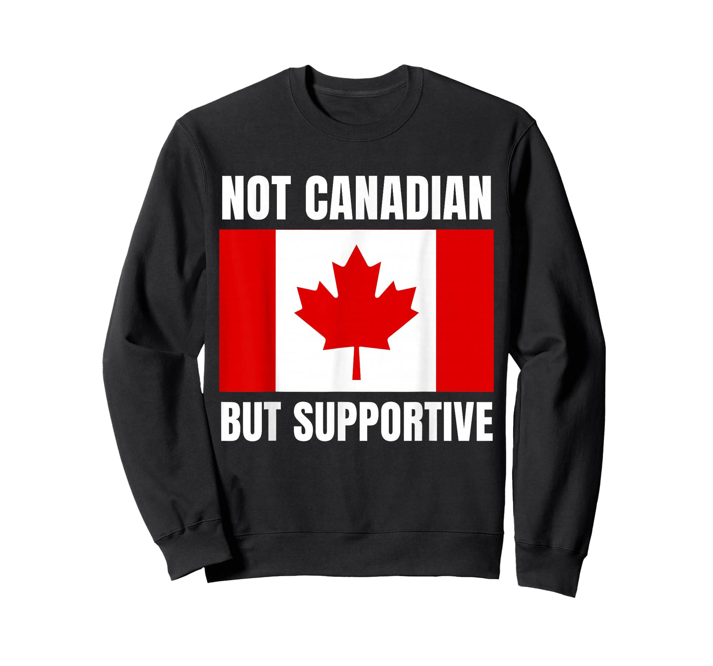 Not Canadian But Supportive Canada Flag Support T-Shirt