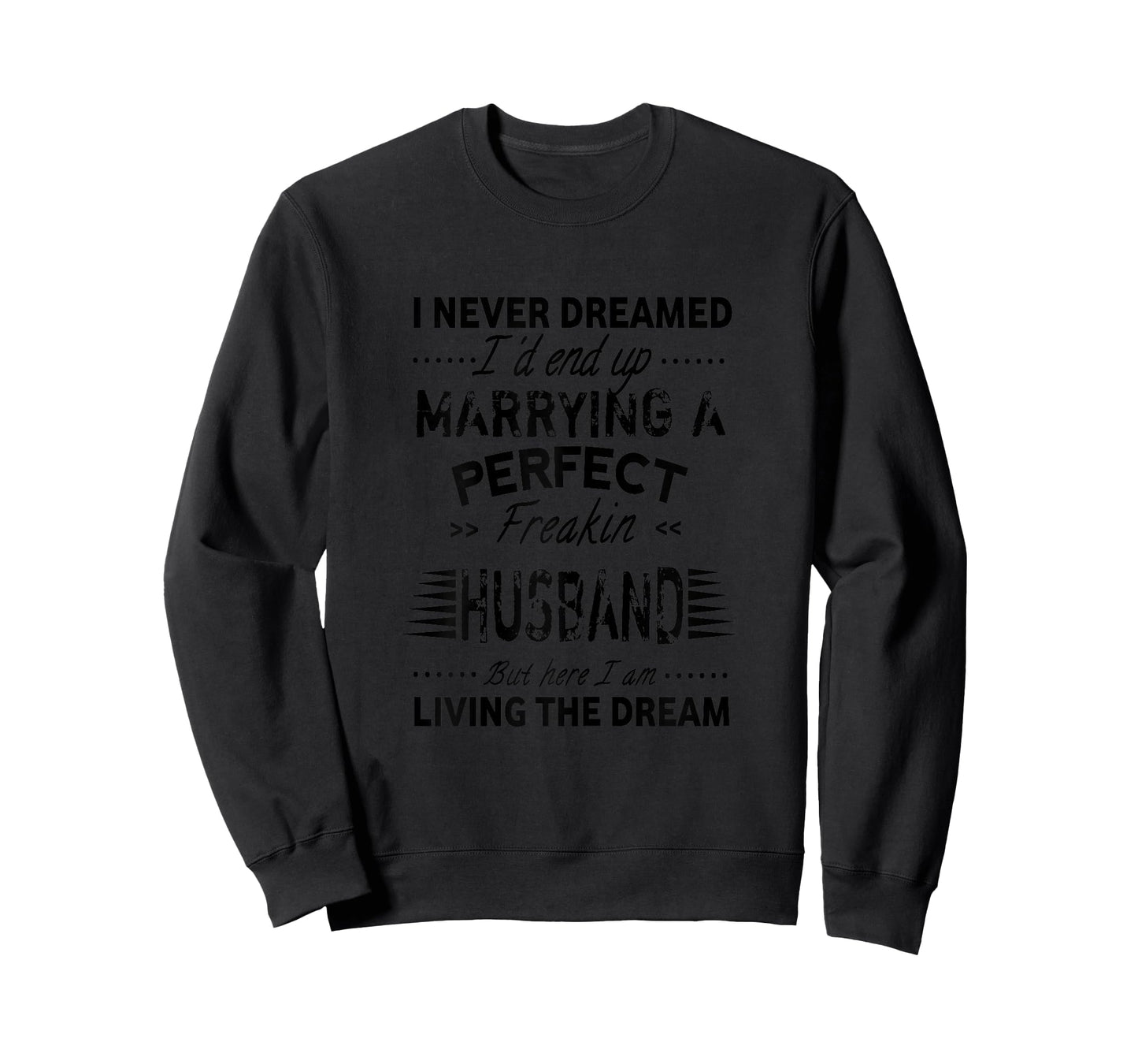 Vintage I Never Dreamed I'd End Up Marrying Perfect Husband T-Shirt
