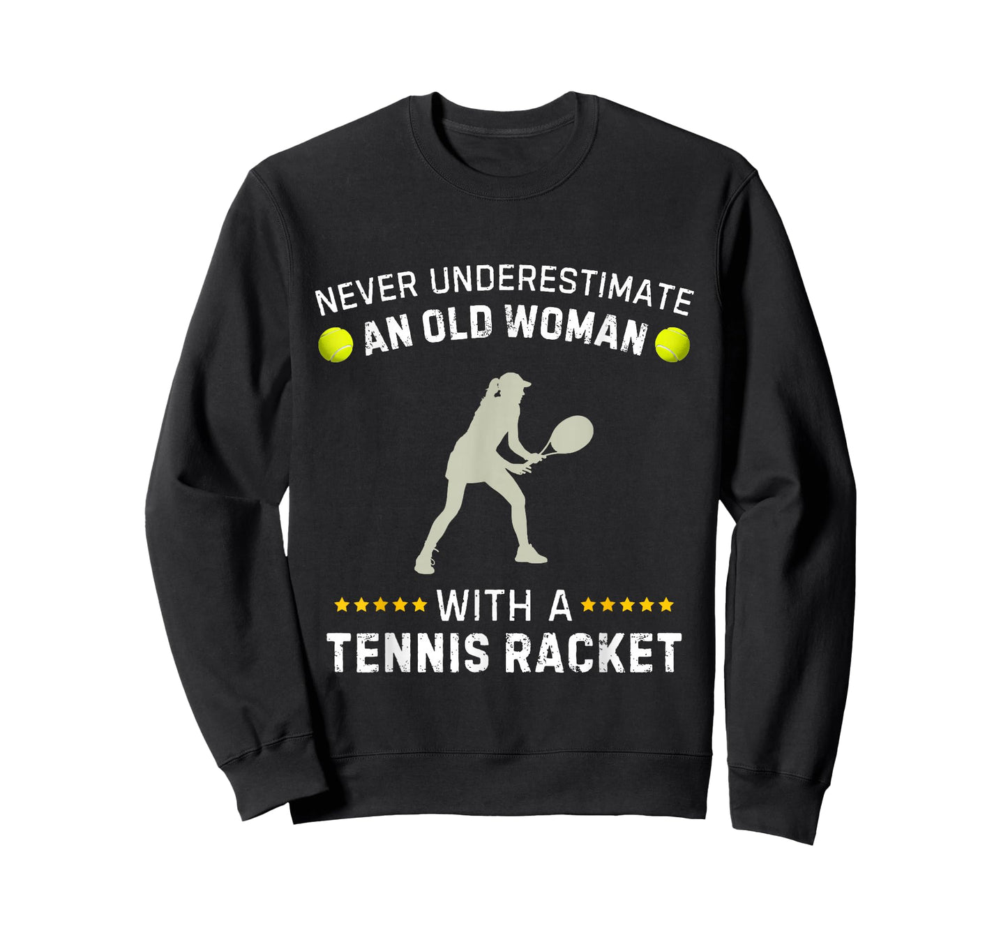 Never Underestimate An Old Woman With A Tennis Racket Funny T-Shirt
