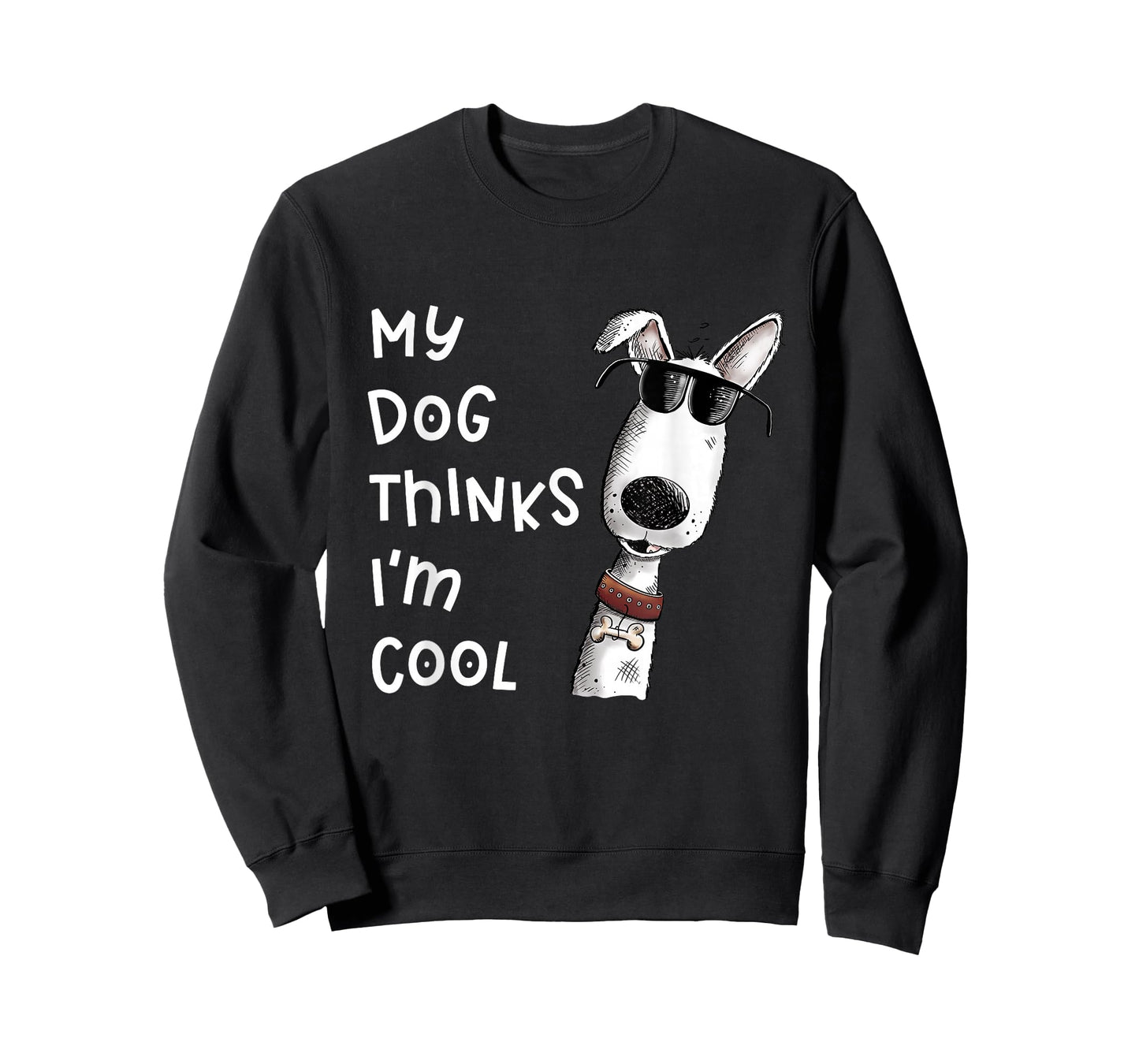My Dog Thinks I'm Cool Quote Dog Merch For Dog Lover T-Shirt