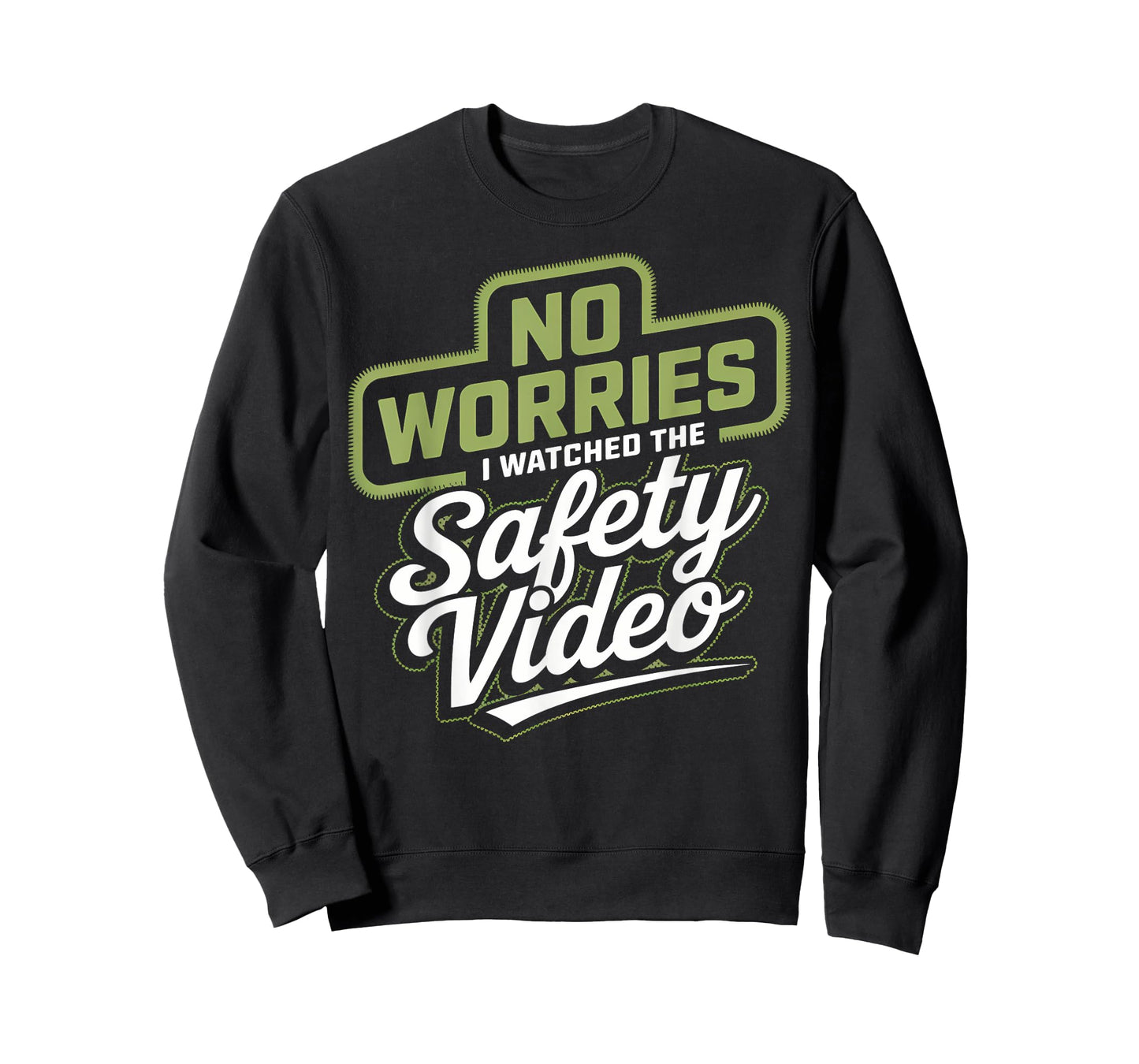 No Worries I Watched The Safety Video Training Office T-Shirt