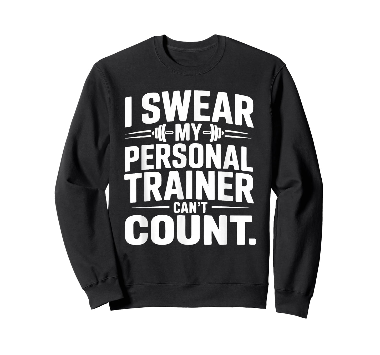 I Swear My Personal Trainer Can’t Count Funny Gym Fitness T-Shirt