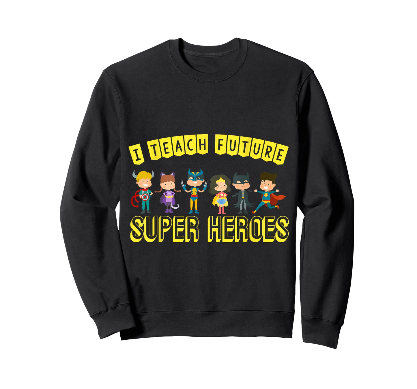 I Teach Superheroes Awesome Teaching Fun Class Students T-Shirt