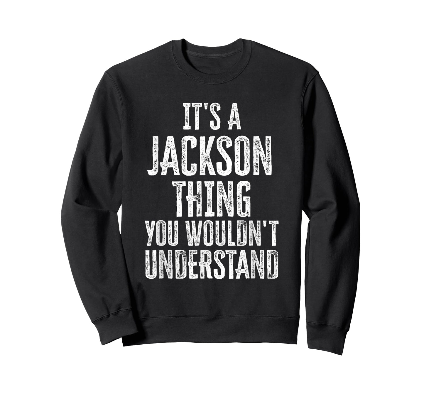 It's A Jackson Thing You Wouldn't Understand Family Name T-Shirt