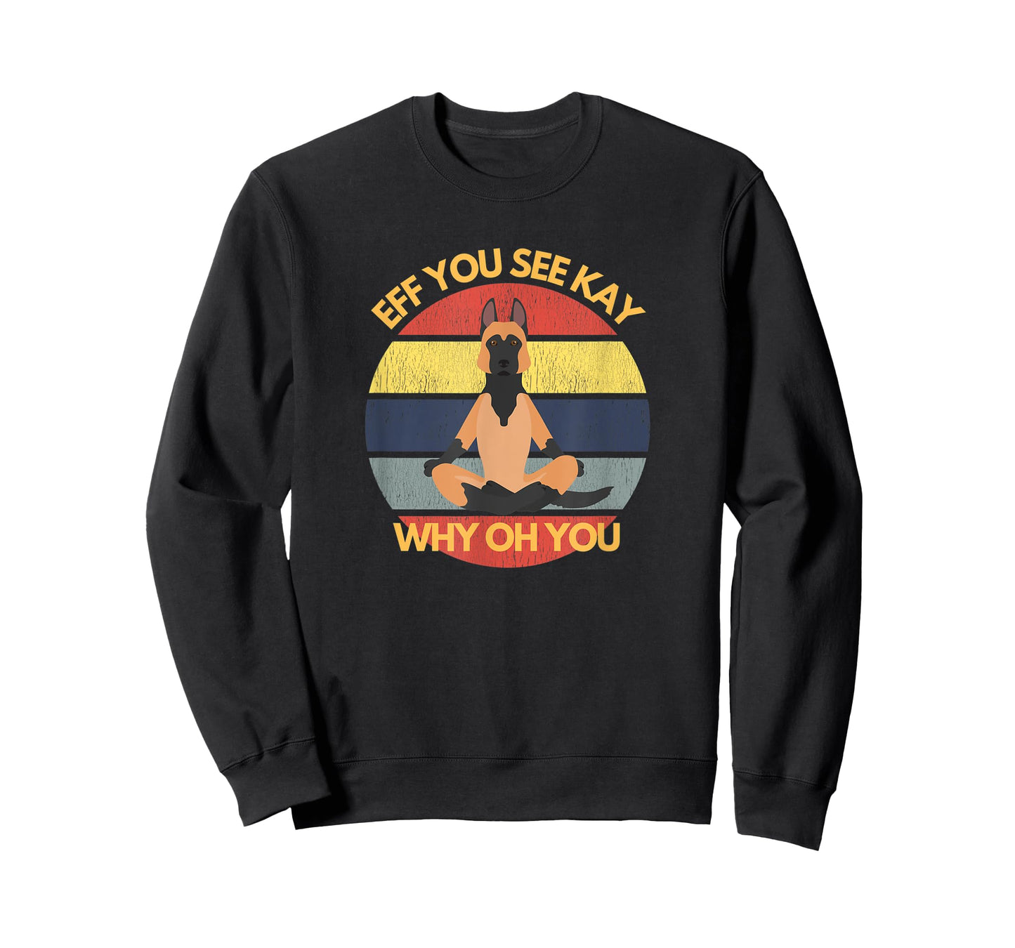 Retro German Shepherd Dog Yoga Eff You See Kay Why Oh You T-Shirt