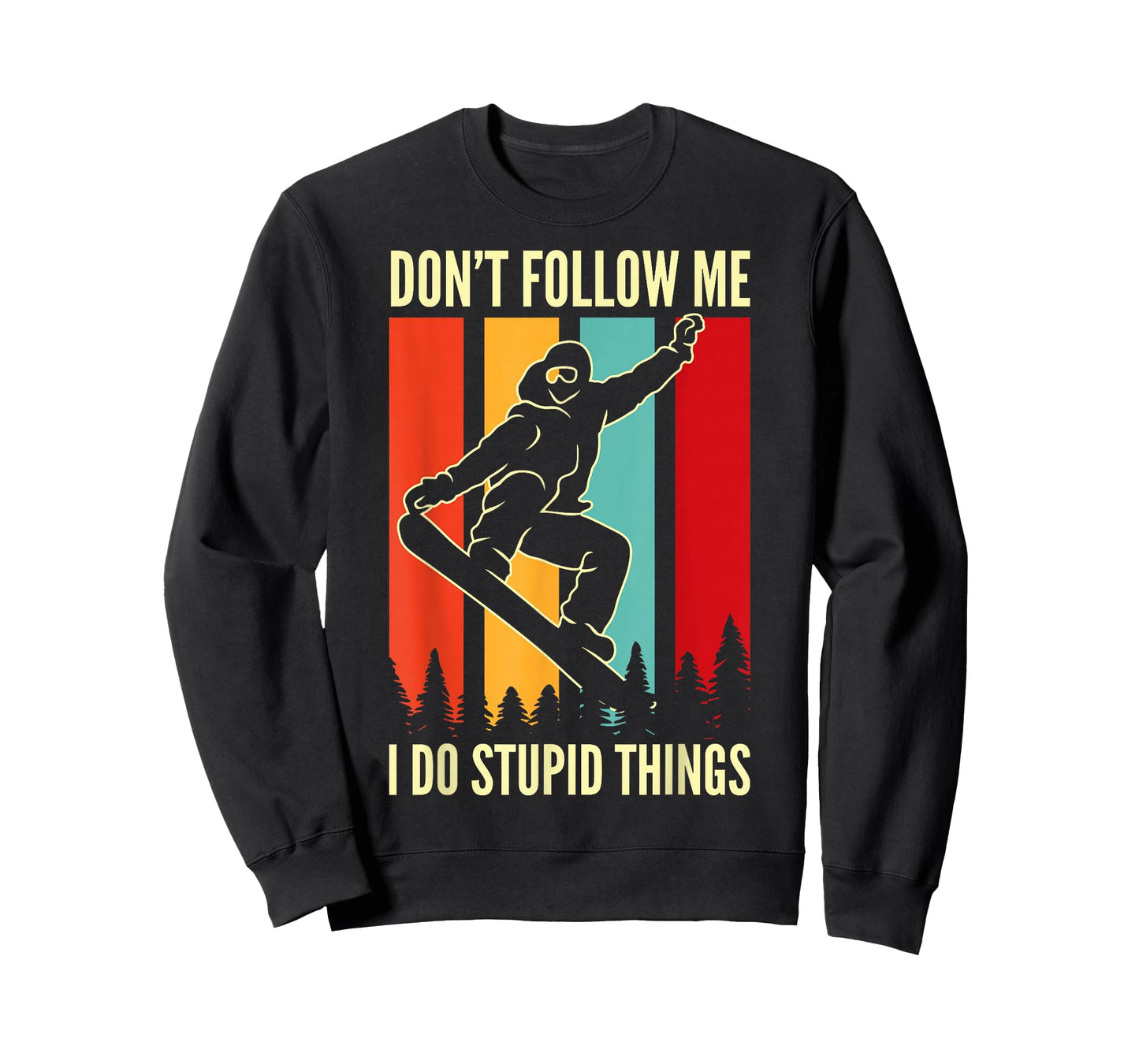 Snowboard Don't Follow Me I Do Stupid Things Winter Sports T-Shirt