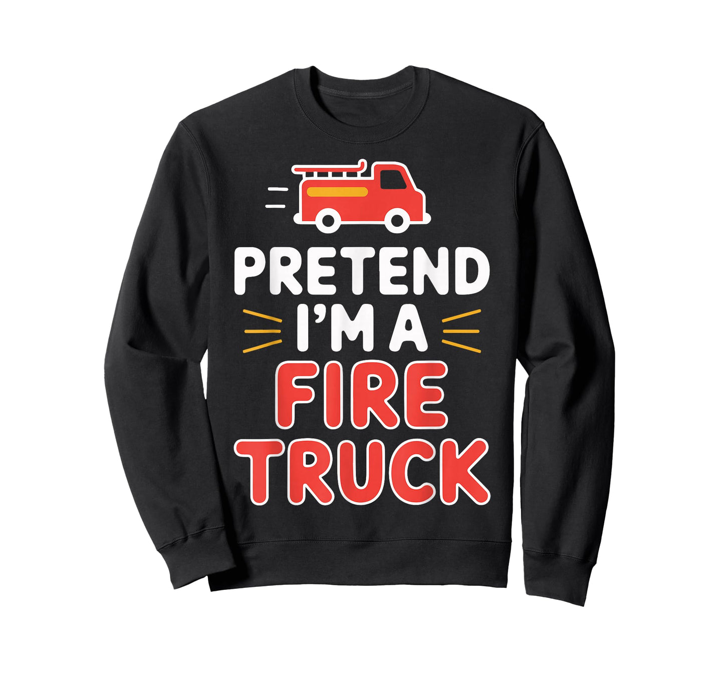 Pretend I'm A Fire Truck T-Shirt