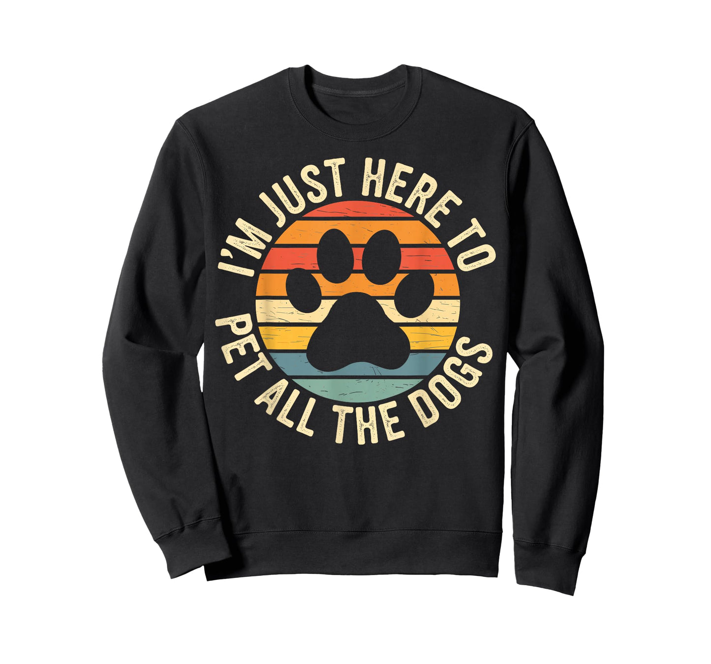 I'm Just Here To Pet All The Dogs Funny Dog Lover Dog Paw T-Shirt