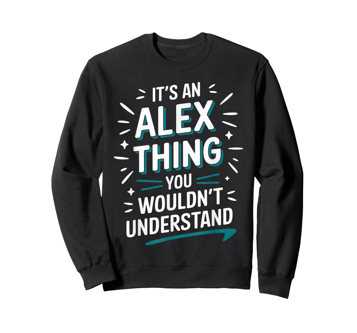 It's A ALEX Thing, You Wouldn't Understand! ALEX T-Shirt
