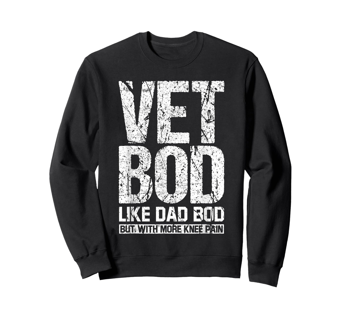 Funny Mens Vet Bod Like Dad Bod But With More Knee Pain T-Shirt