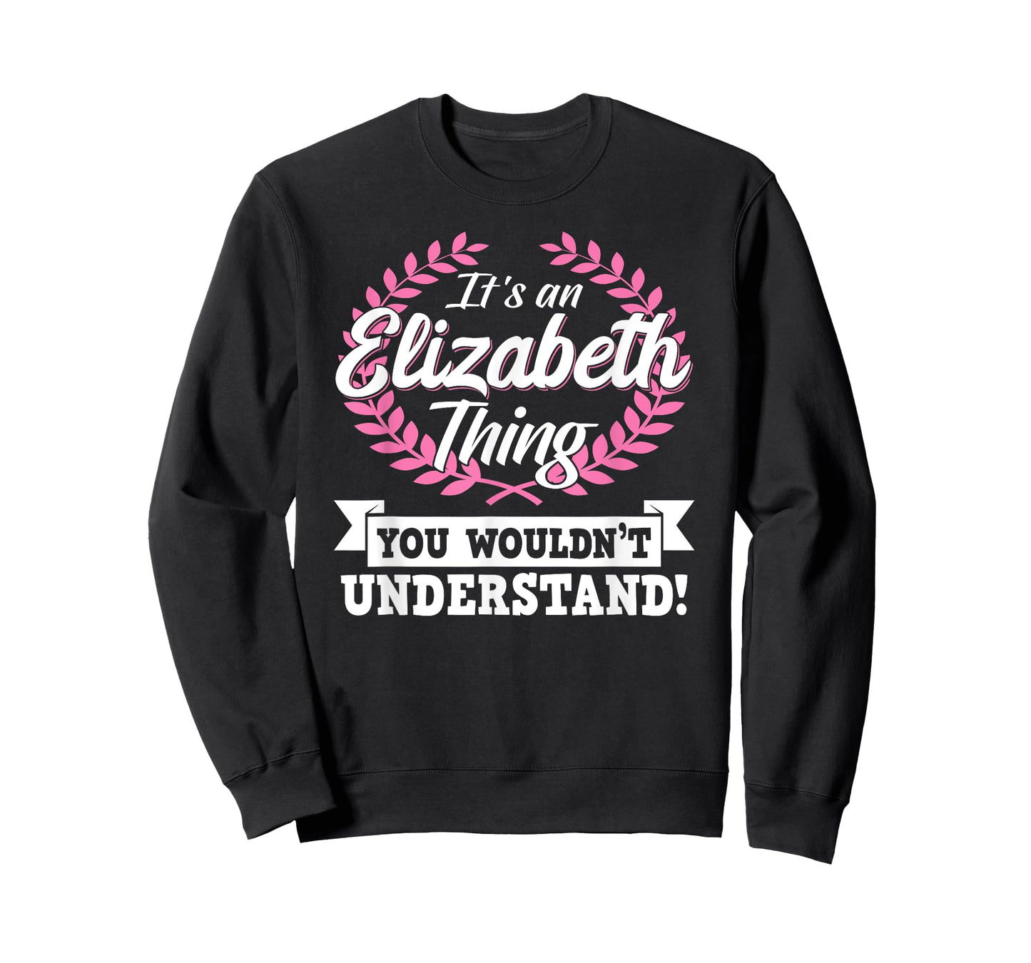It's An Elizabeth Thing You Wouldn't Understand Name T-Shirt