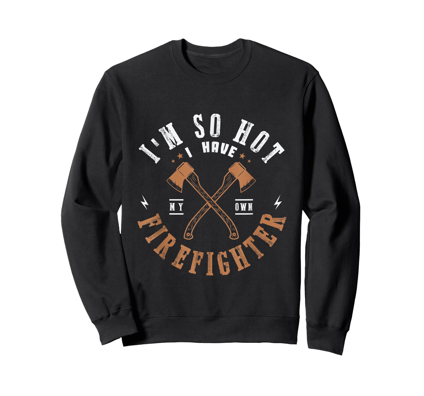 I'm so hot I have my own firefighter for a Firefighter Woman T-Shirt