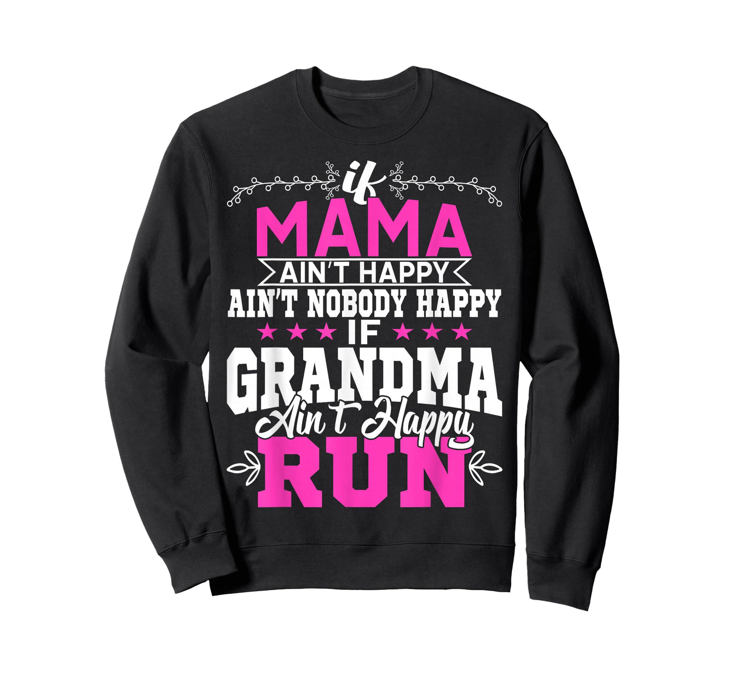 If Mama Ain't Happy Ain't Nobody Happy Grandma Run Funny T-Shirt