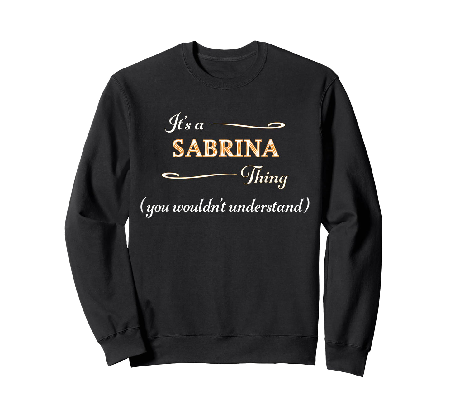 It's a Sabrina Thing, You Wouldn't Understand | Name Gift - T-Shirt