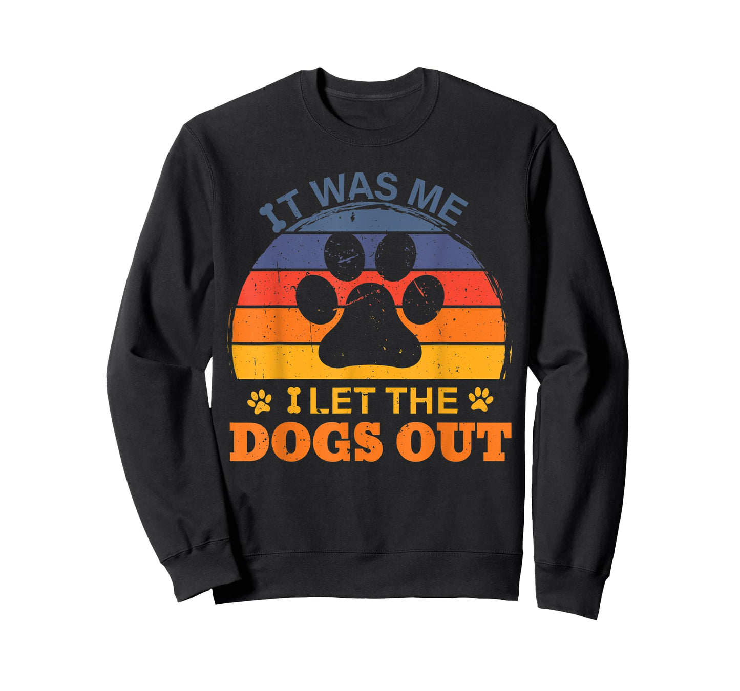 it was me I let the dogs out men women kids funny dog T-Shirt