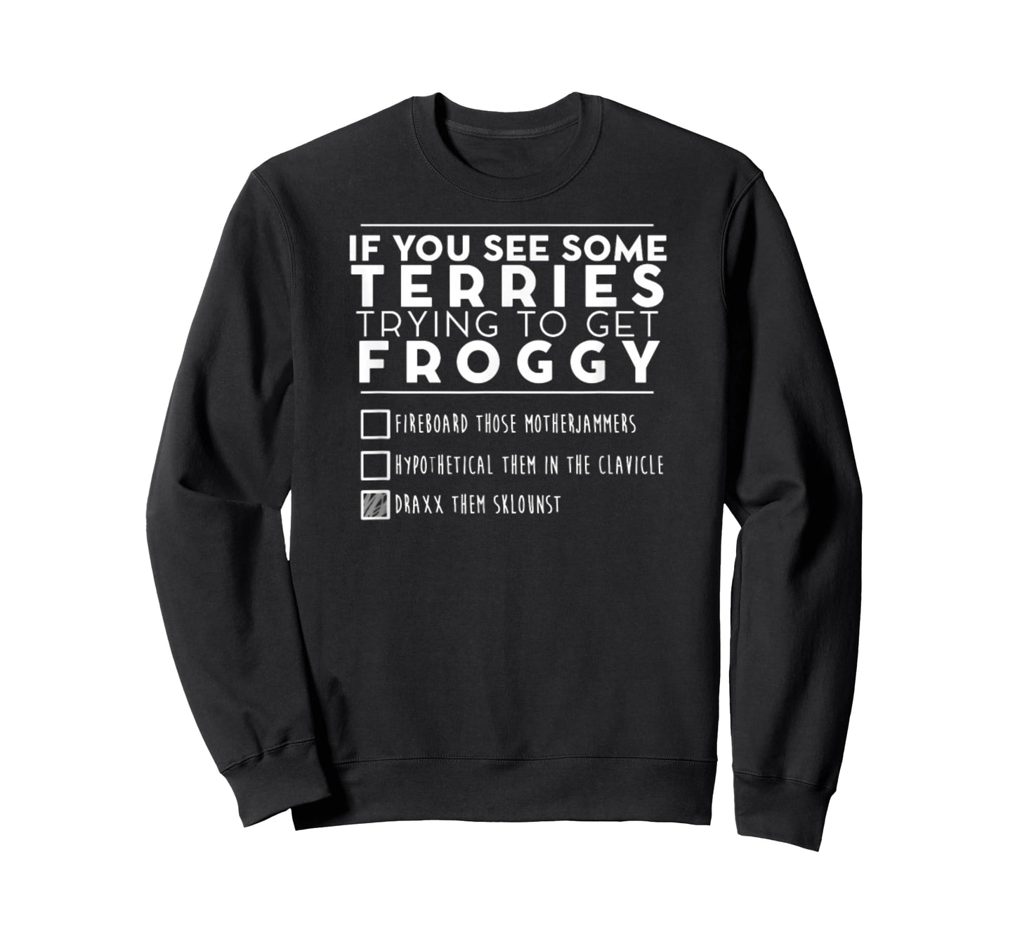 If You See Some Terries Trying To Get Froggy T-Shirt