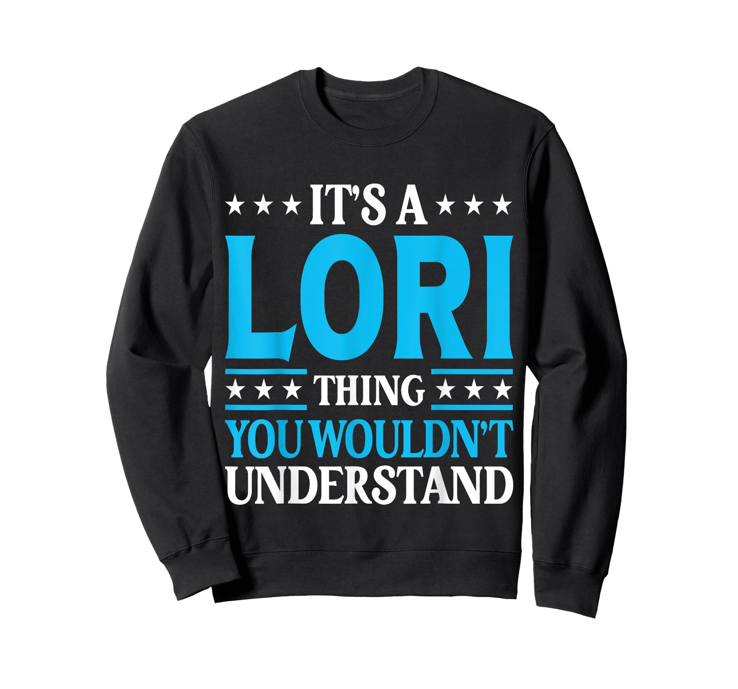 It's A Lori Thing Wouldn't Understand Girl Name Lori T-Shirt