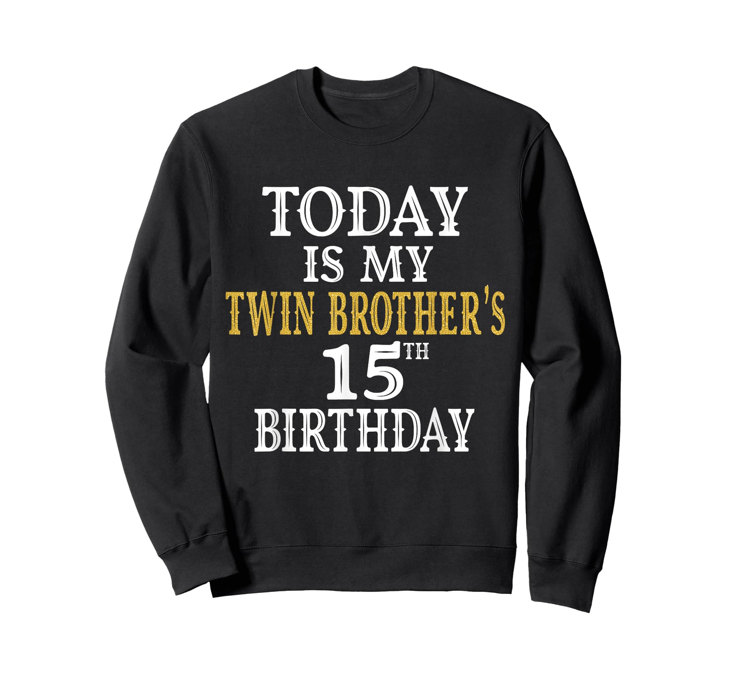 Today Is My Twin Brother's 15th Birthday Party 15 Years Old T-Shirt