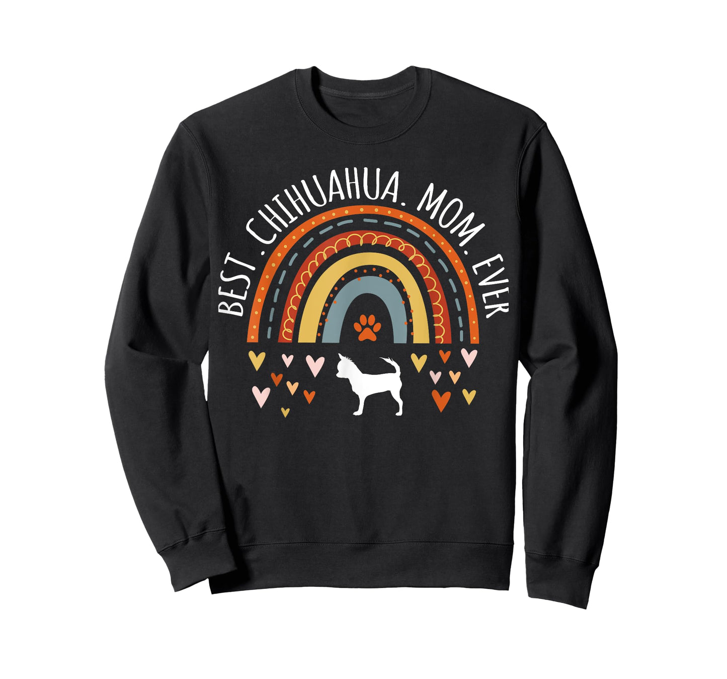 Best Chihuahua Mom Ever Rainbow Gifts Chi-Chi Lover Dog Mama T-Shirt