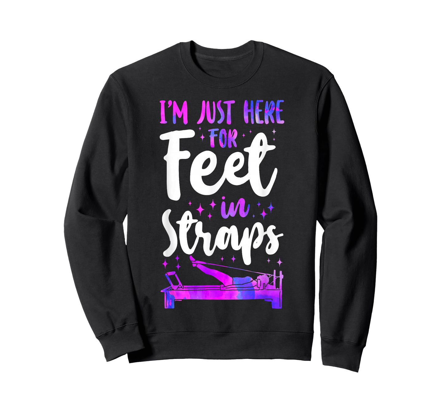 Pilates Instructor Teacher I'm Just Here For Feet In Straps T-Shirt