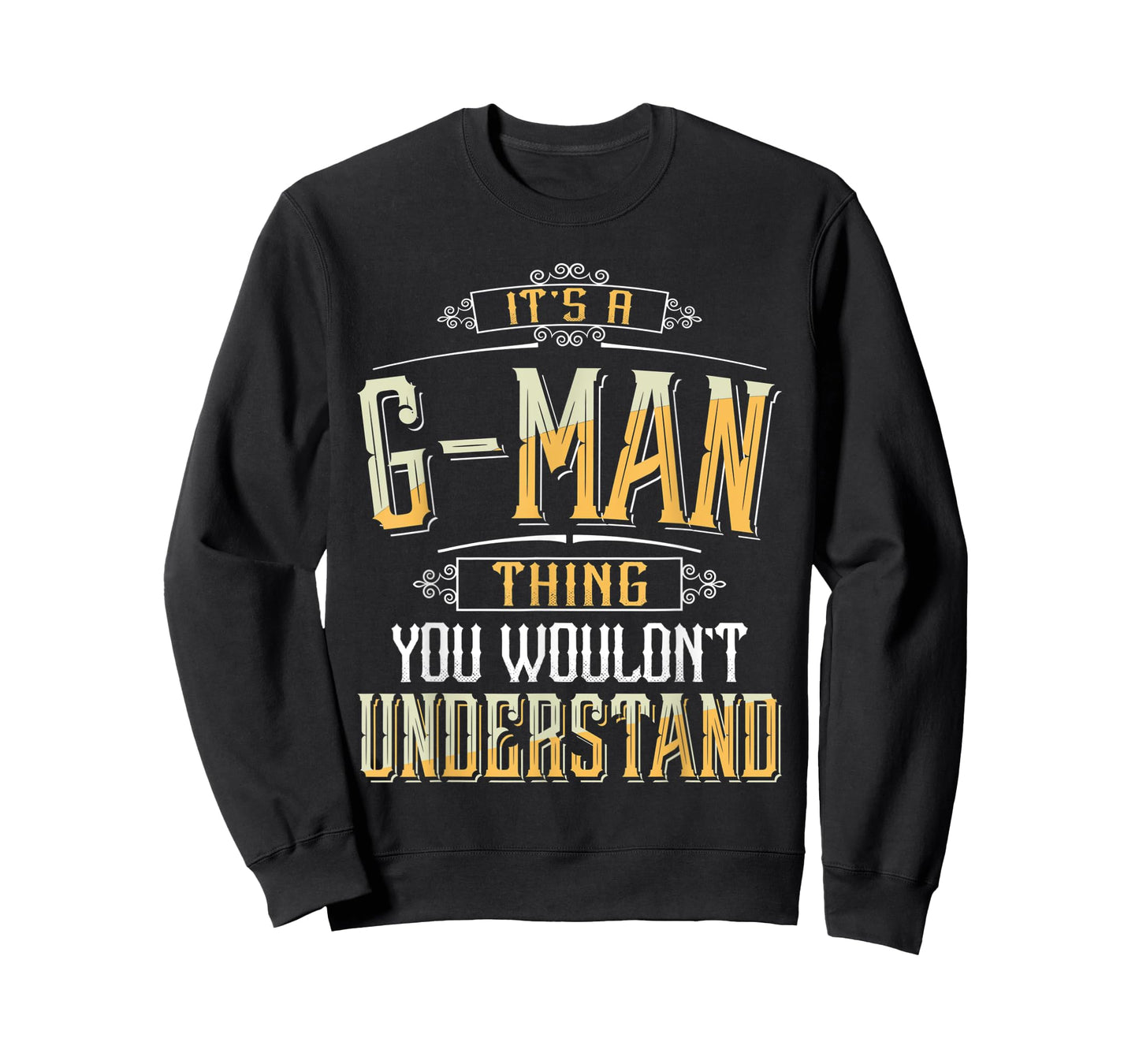 Mens It's a G-man Thing you wouldn't understand Funny G-man T-Shirt