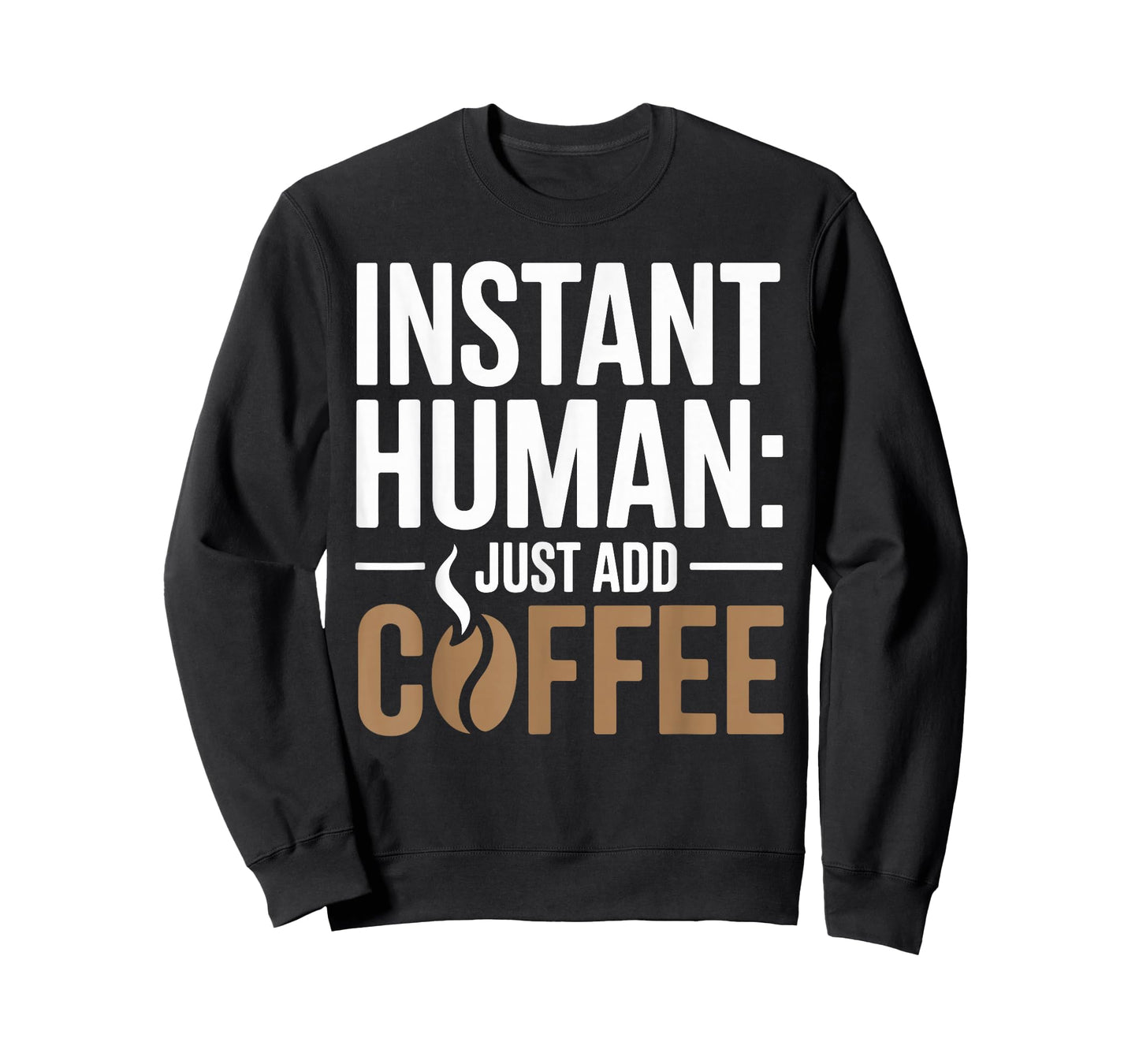 Instant Human Just Add Coffee T-Shirt