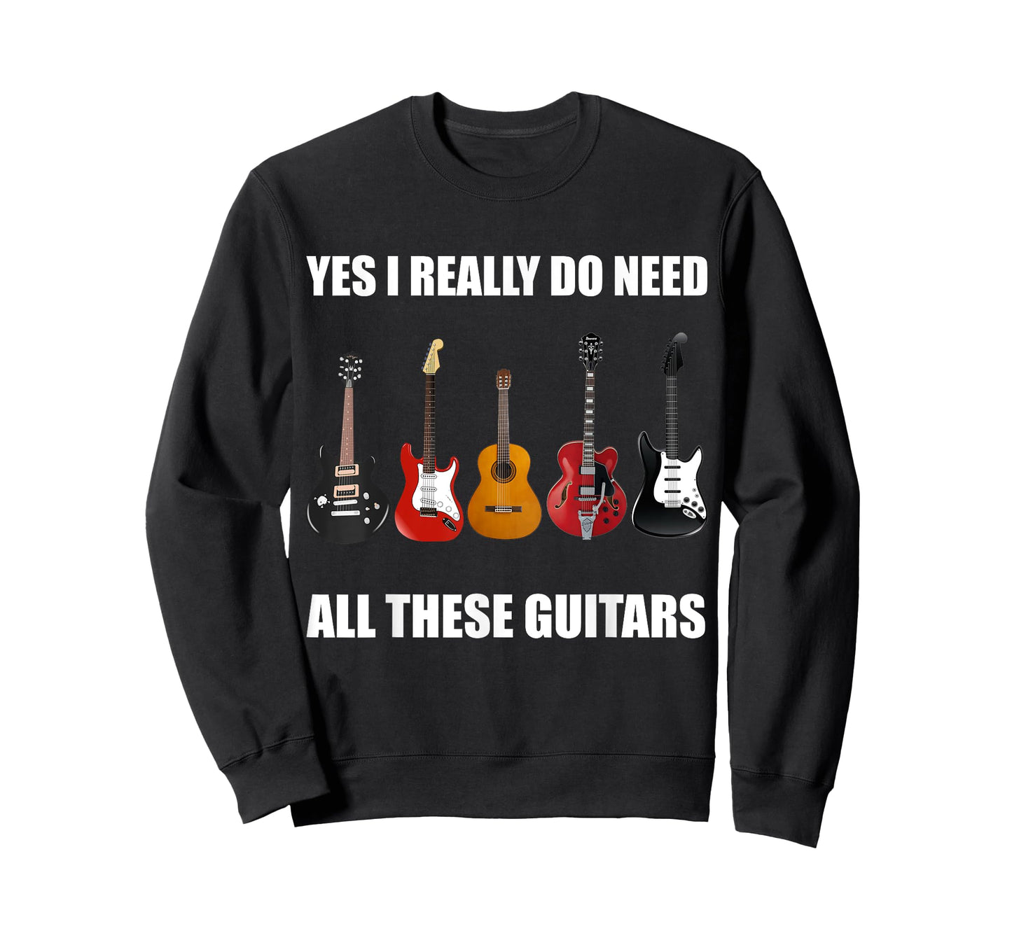 Yes I Really Do Need All These Guitars - Guitar Lover TShirt T-Shirt
